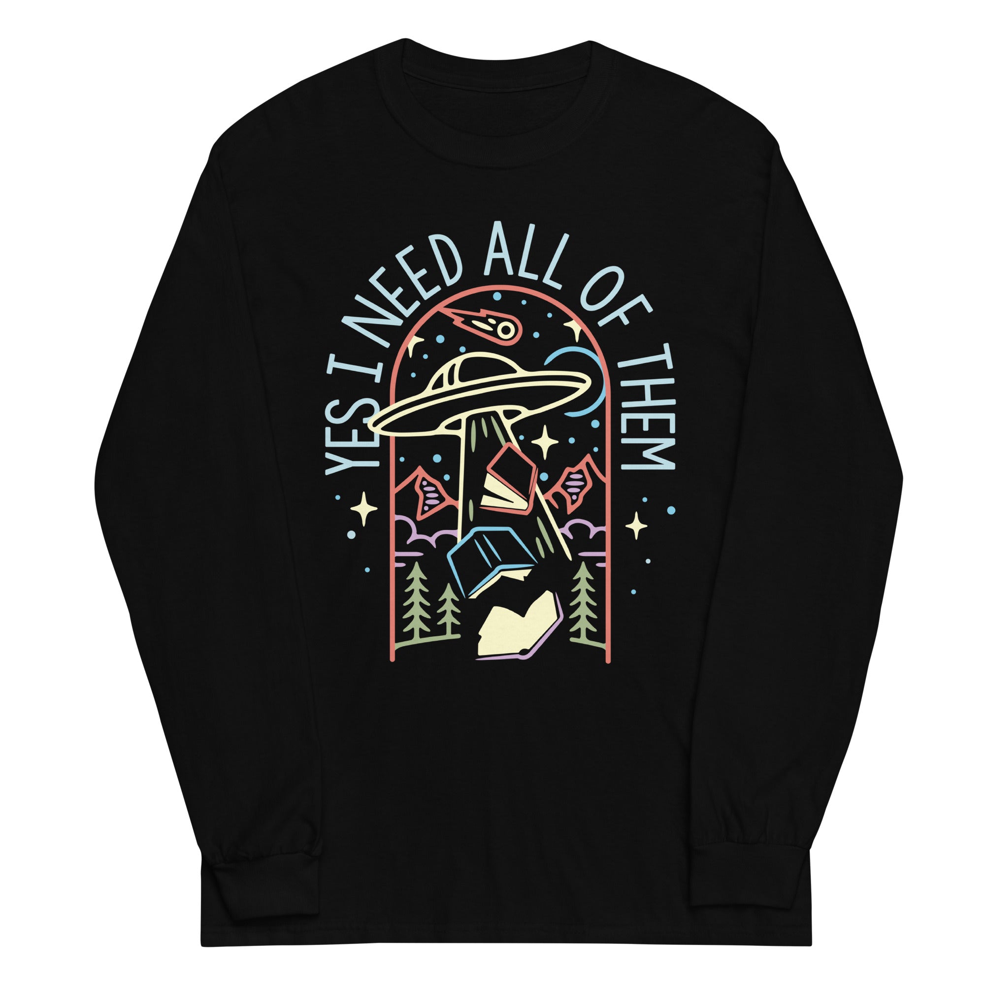Yes I Need All Of Them Unisex Long Sleeve Tee Hoodie, Sweatshirt | PureTeeCo.com (Image 1)