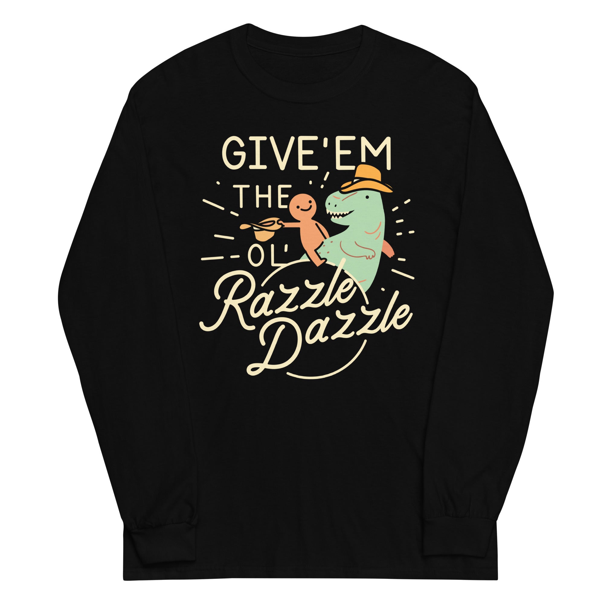 Give'em The Ol' Razzle Dazzle Unisex Long Sleeve Tee Hoodie, Sweatshirt | PureTeeCo.com (Image 2)