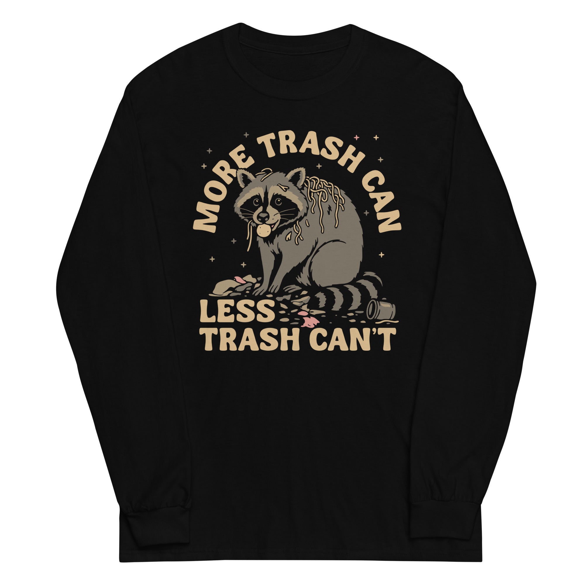 More Trash Can Less Trash Can't Unisex Long Sleeve Tee Hoodie, Sweatshirt | PureTeeCo.com (Image 1)