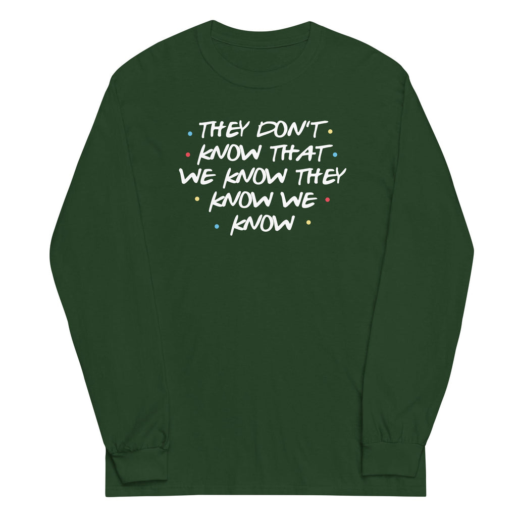 They Don't Know That We Know Unisex Long Sleeve Tee Hoodie, Sweatshirt | PureTeeCo.com (Image 4)