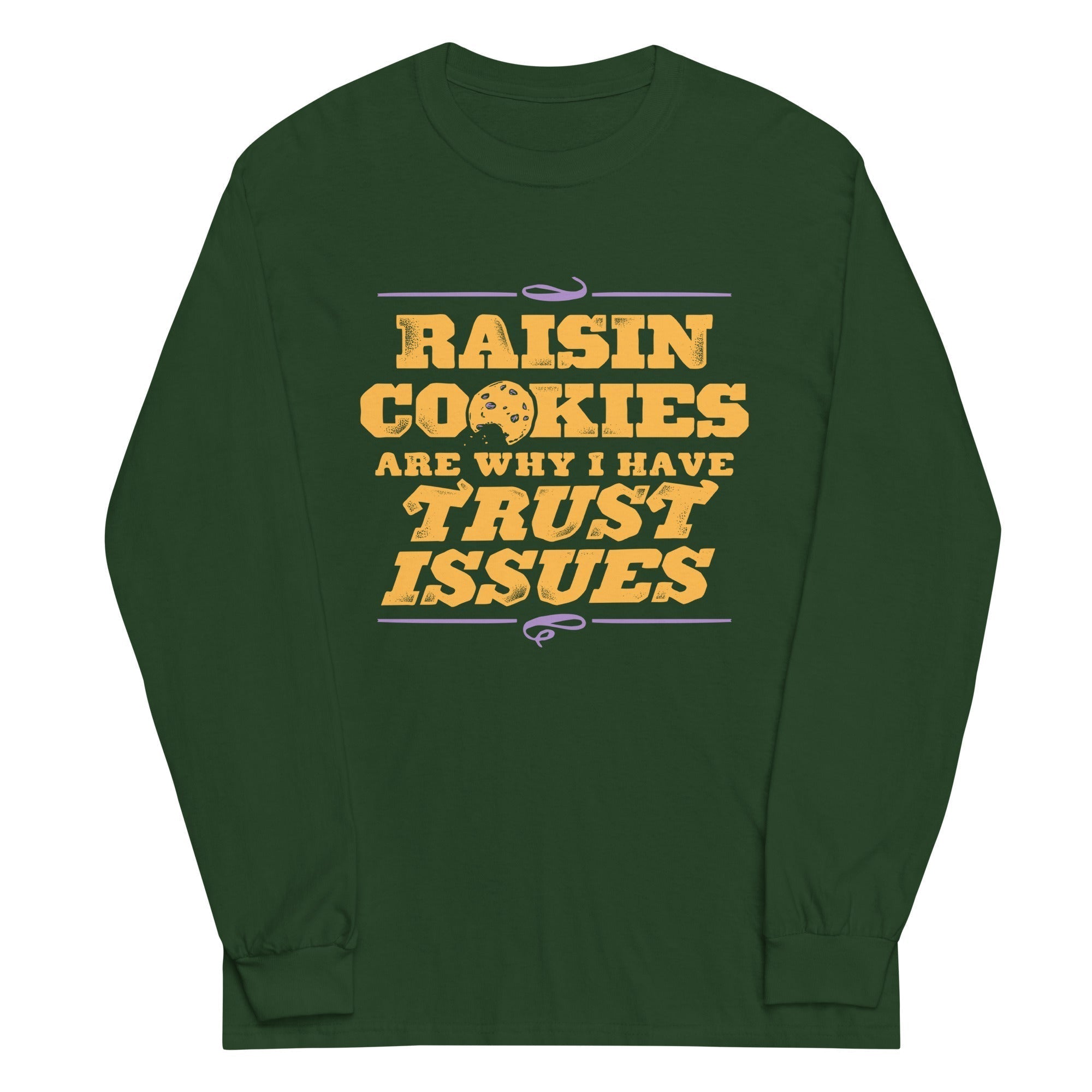 Raisin Cookies Are Why I Have Trust Issues Unisex Long Sleeve Tee Hoodie, Sweatshirt | PureTeeCo.com (Image 4)