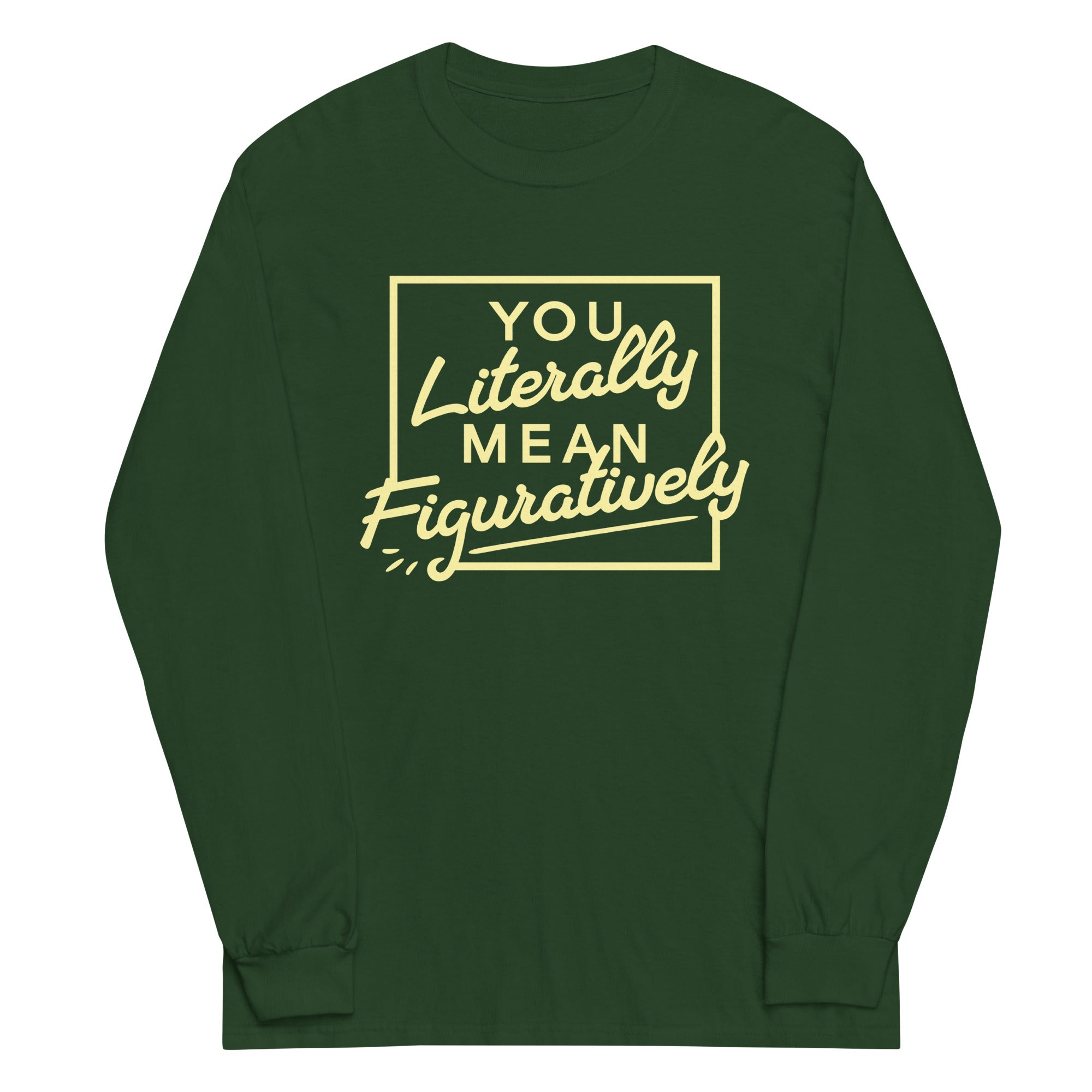 You Literally Mean Figuratively Unisex Long Sleeve Tee Hoodie, Sweatshirt | PureTeeCo.com (Image 4)