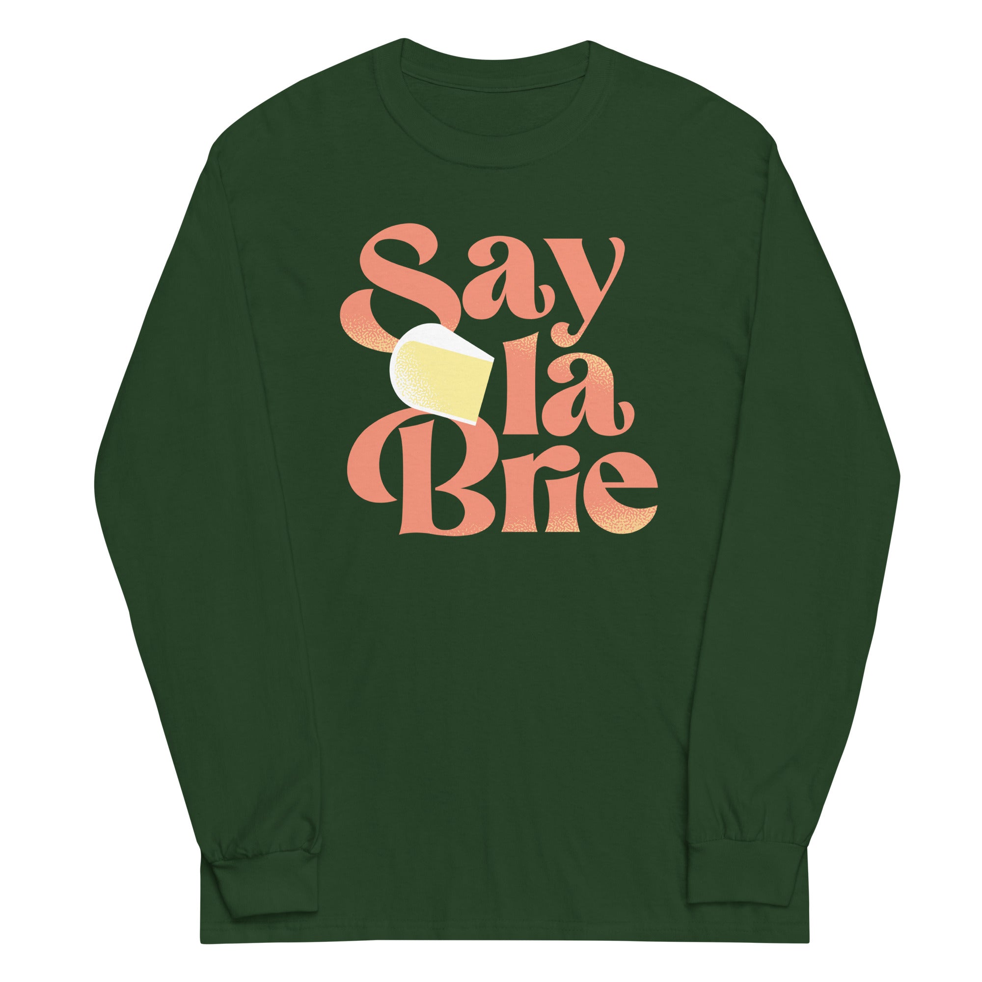 Say La Brie Unisex Long Sleeve Tee Hoodie, Sweatshirt | PureTeeCo.com (Image 4)