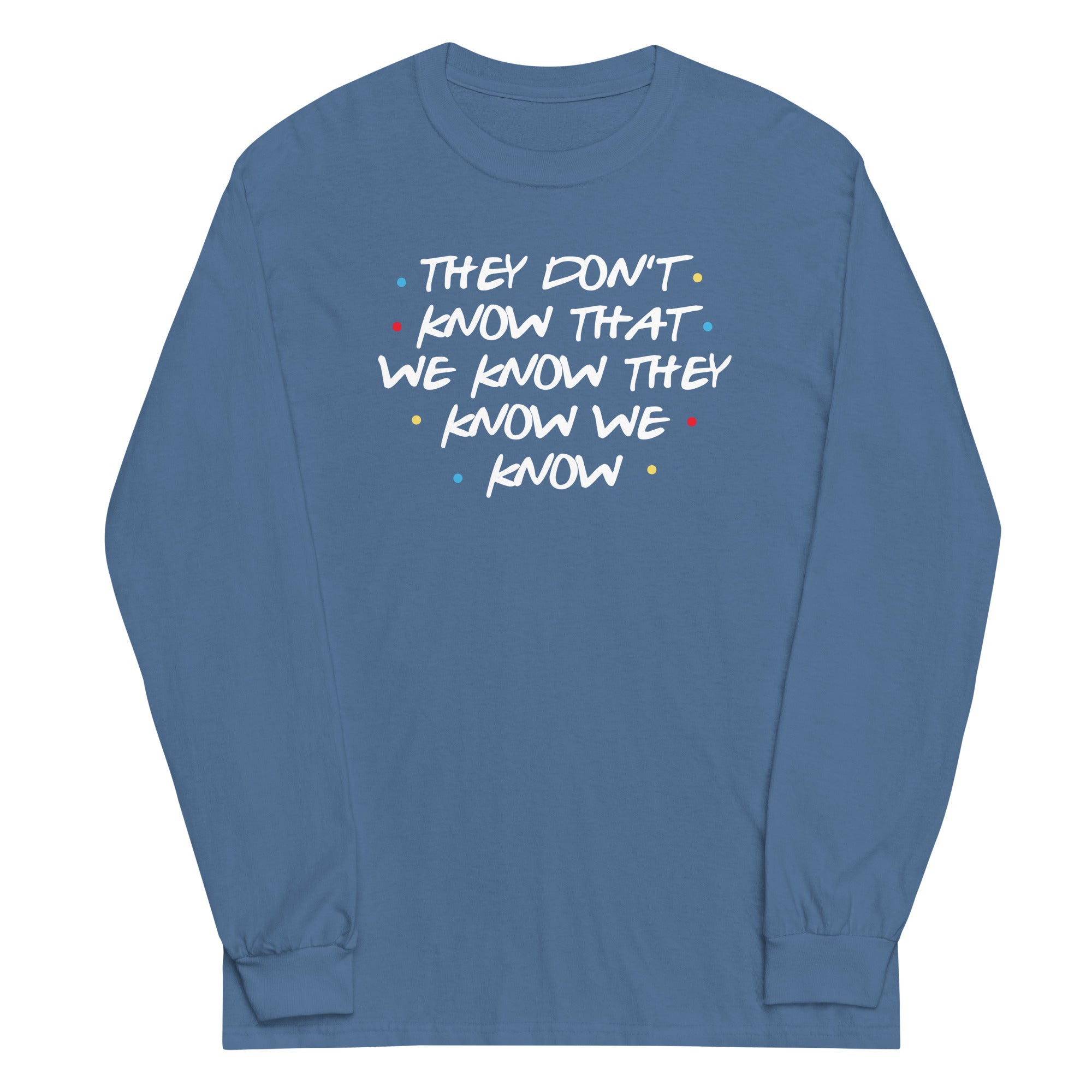 They Don't Know That We Know Unisex Long Sleeve Tee Hoodie, Sweatshirt | PureTeeCo.com (Image 5)