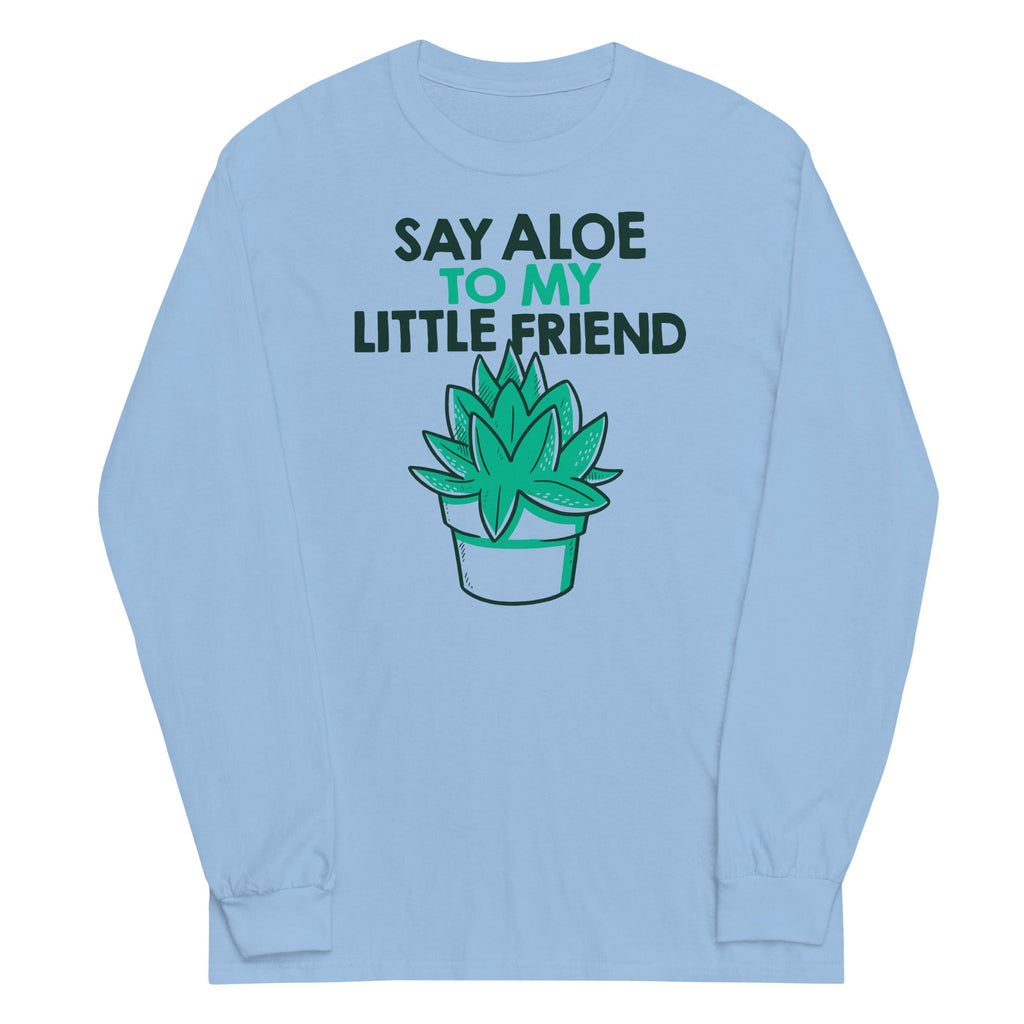 Say Aloe To My Little Friend Unisex Long Sleeve Tee Hoodie, Sweatshirt | PureTeeCo.com (Image 2)