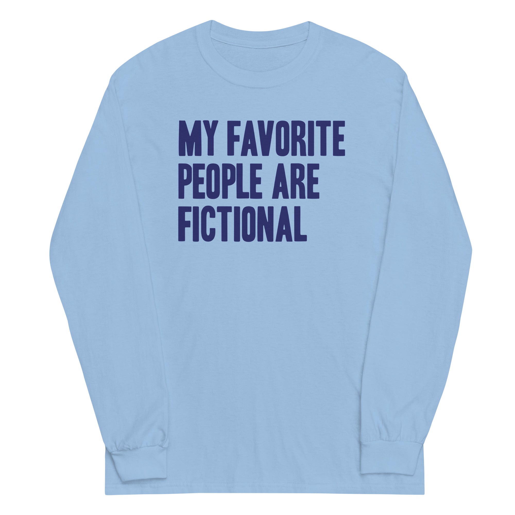 My Favorite People Are Fictional Unisex Long Sleeve Tee Hoodie, Sweatshirt | PureTeeCo.com (Image 1)