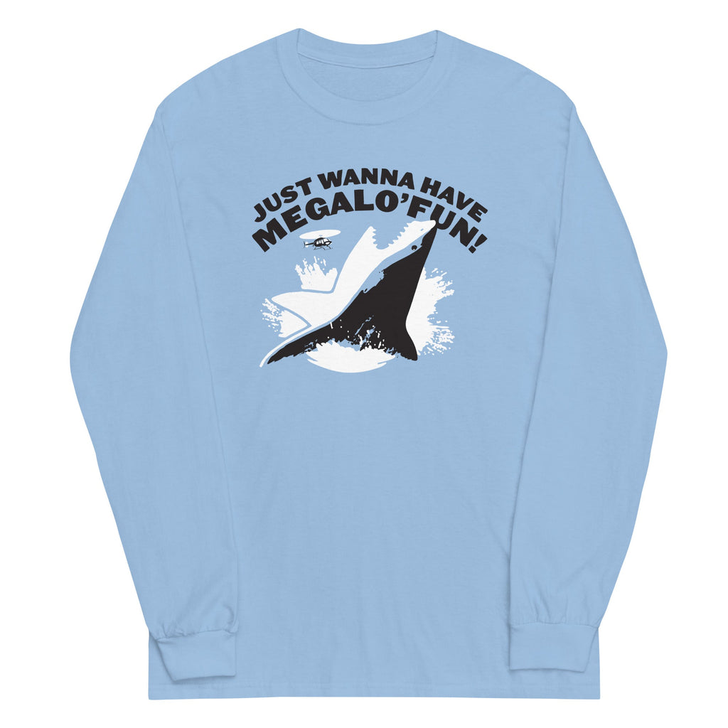 Just Wanna Have Megalo' Fun! Unisex Long Sleeve Tee Hoodie, Sweatshirt | PureTeeCo.com (Image 3)