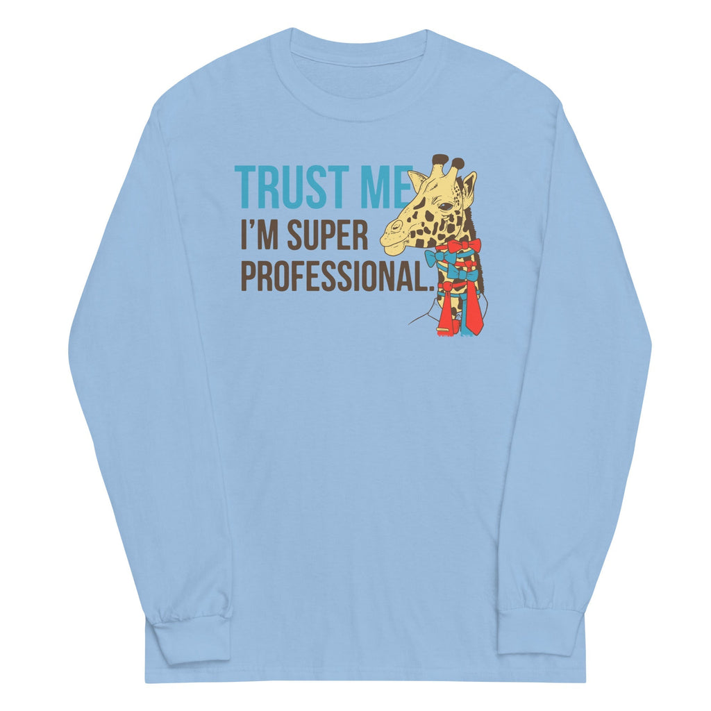 Trust Me I'm Super Professional Unisex Long Sleeve Tee Hoodie, Sweatshirt | PureTeeCo.com (Image 1)