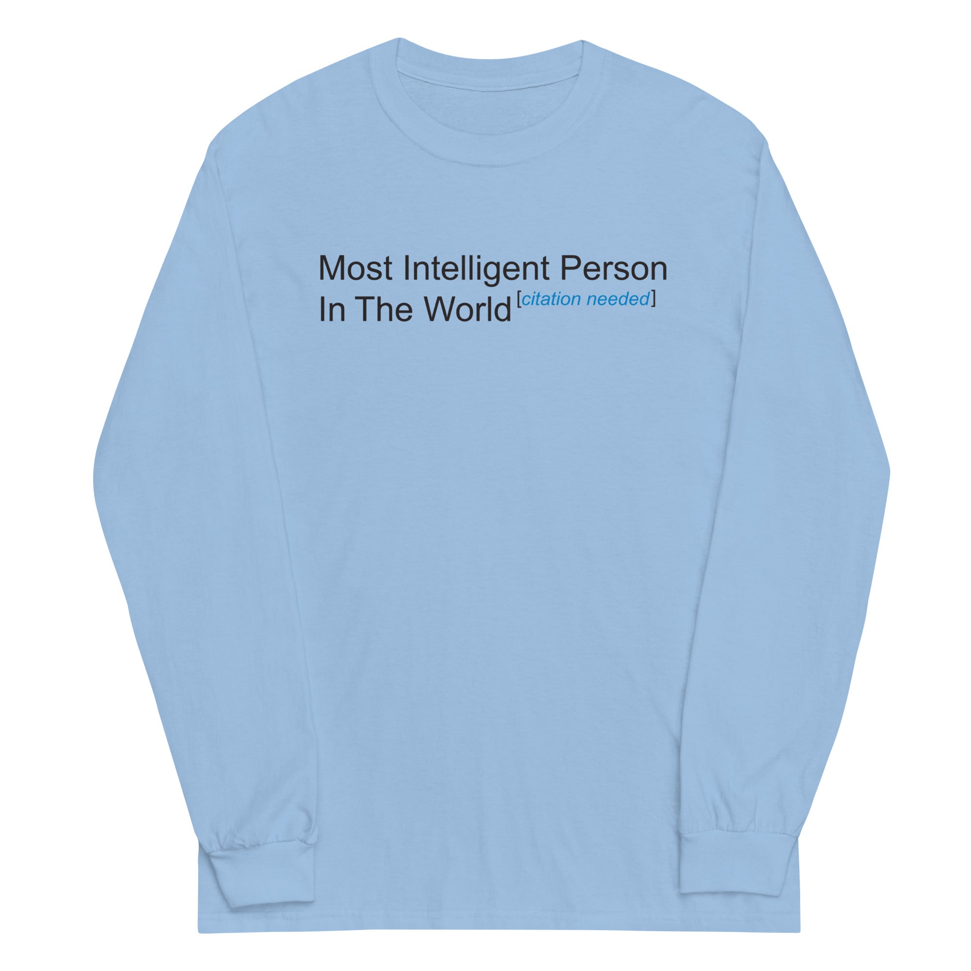 Most Intelligent Person in the World Citation Needed Unisex Long Sleeve Tee Hoodie, Sweatshirt | PureTeeCo.com (Image 3)