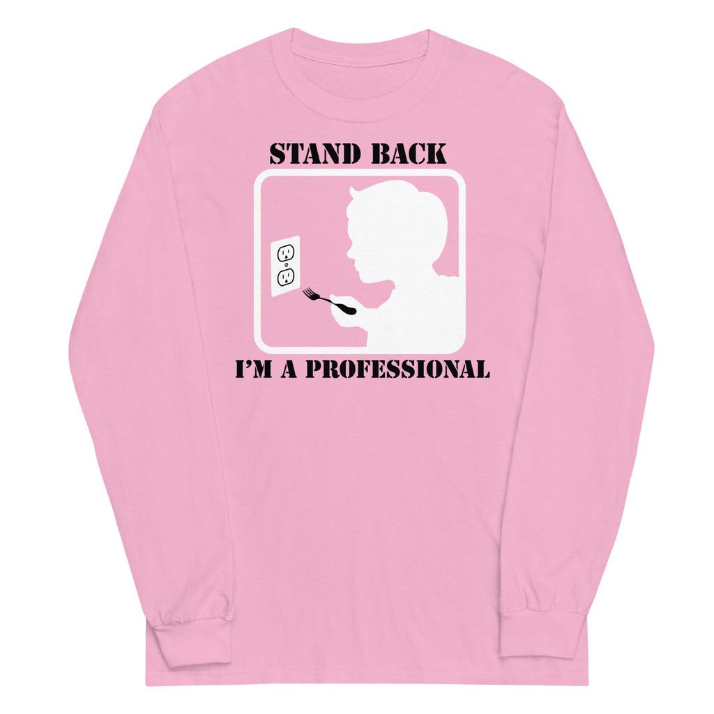 Stand Back, I'm A Professional Unisex Long Sleeve Tee Hoodie, Sweatshirt | PureTeeCo.com (Image 5)