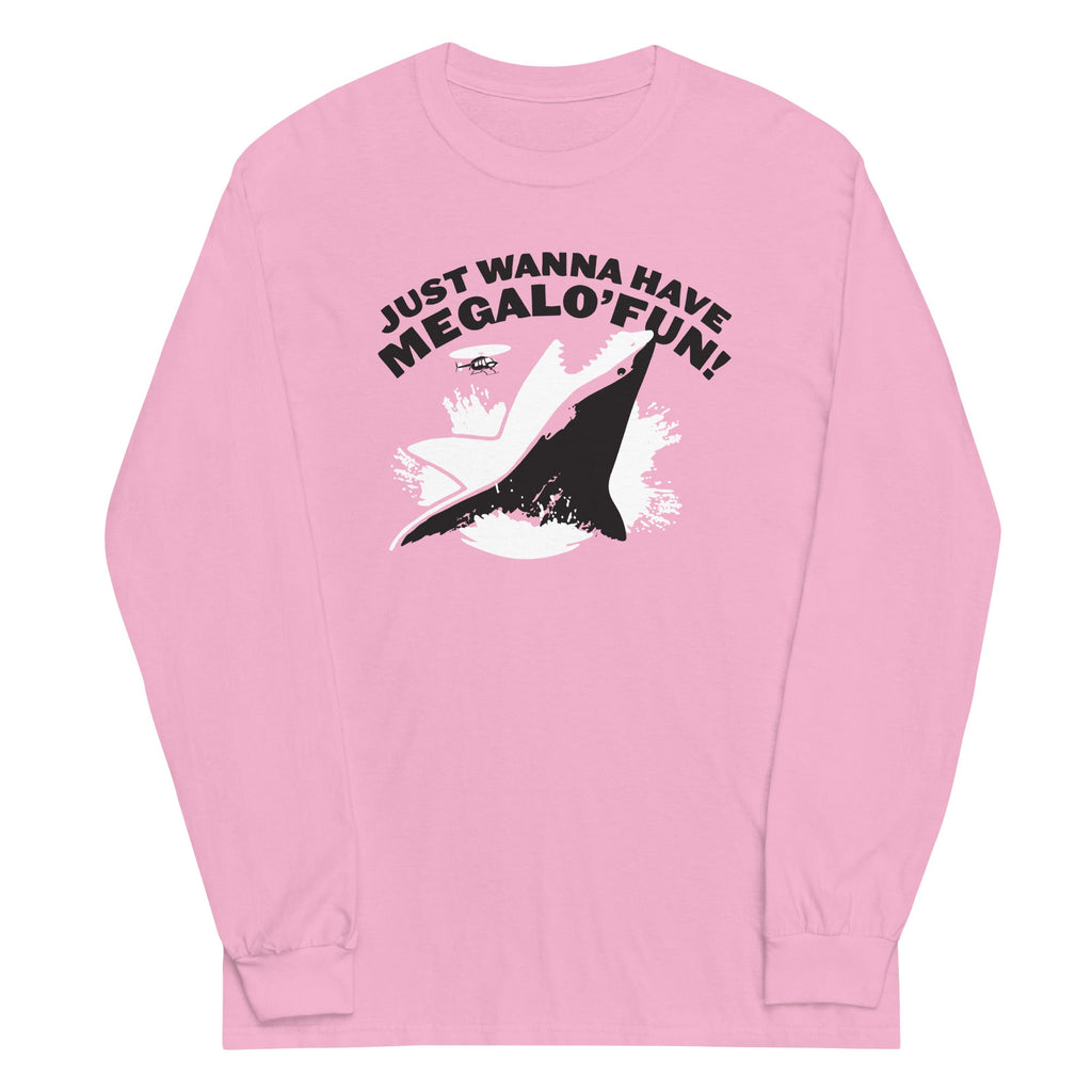 Just Wanna Have Megalo' Fun! Unisex Long Sleeve Tee Hoodie, Sweatshirt | PureTeeCo.com (Image 5)
