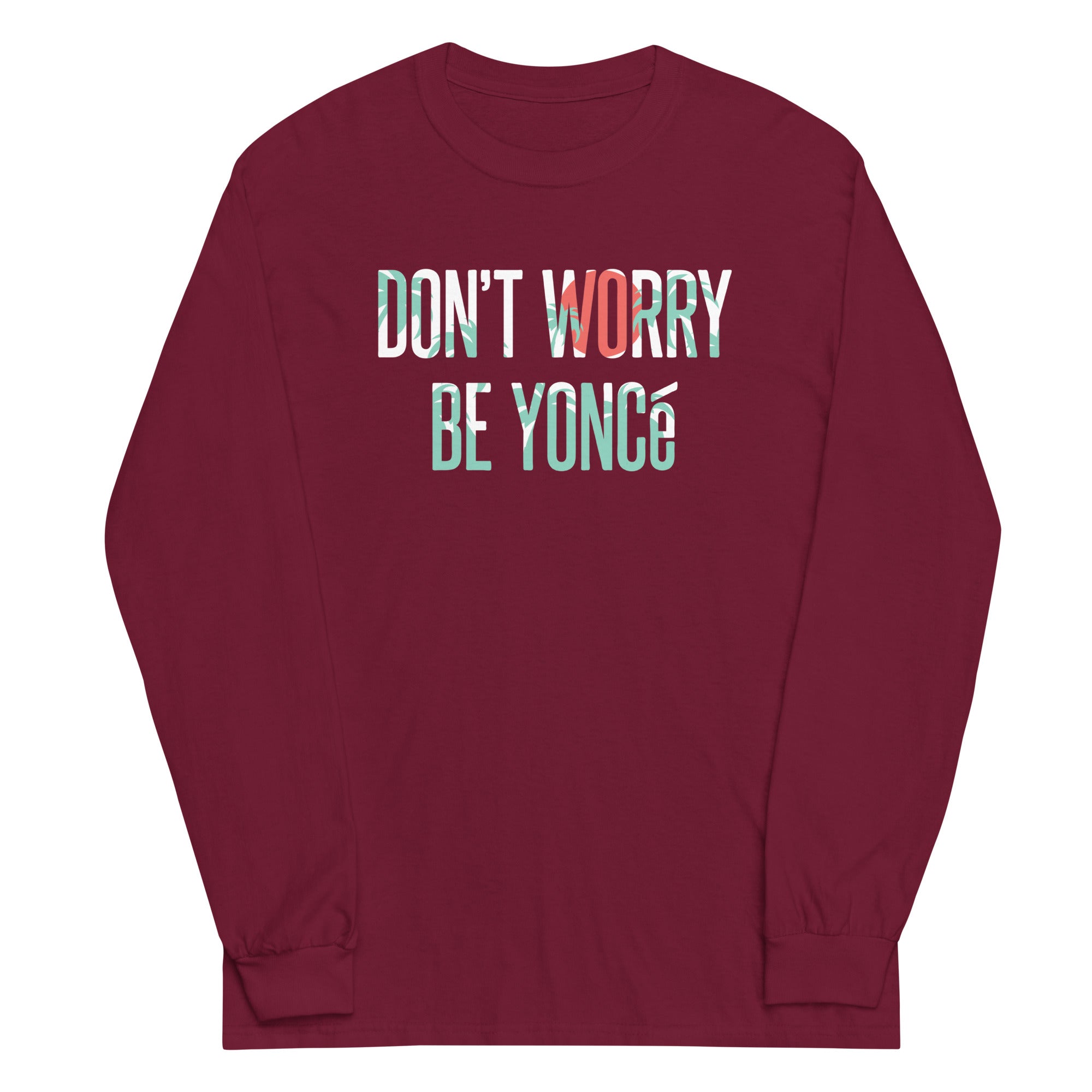 Don't Worry Be Yonce Unisex Long Sleeve Tee Hoodie, Sweatshirt | PureTeeCo.com (Image 3)