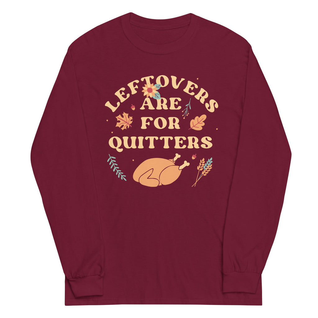 Leftovers Are For Quitters Unisex Long Sleeve Tee Hoodie, Sweatshirt | PureTeeCo.com (Image 1)
