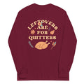 Leftovers Are For Quitters Unisex Long Sleeve Tee Hoodie, Sweatshirt | PureTeeCo.com (Image 1)