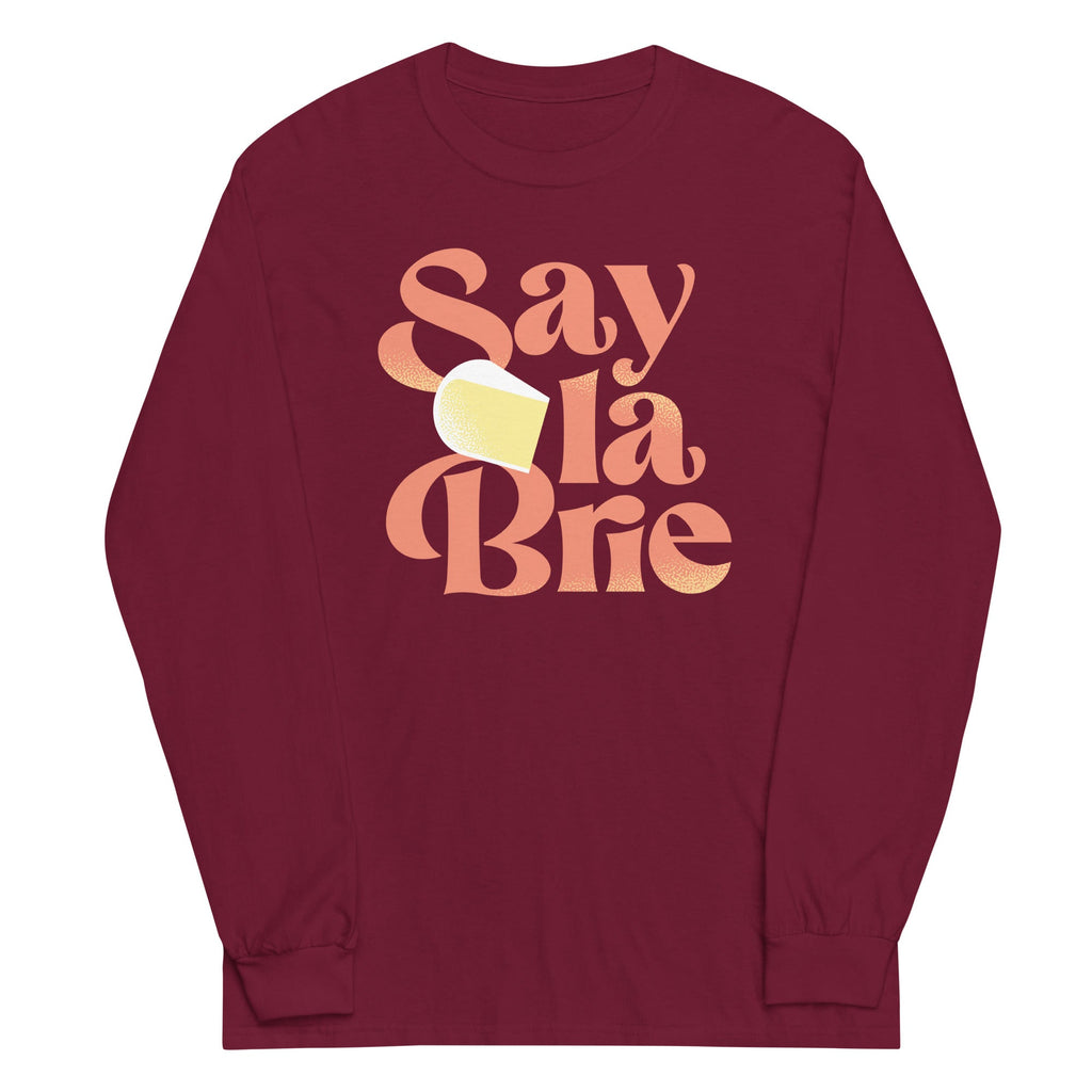 Say La Brie Unisex Long Sleeve Tee Hoodie, Sweatshirt | PureTeeCo.com (Image 1)
