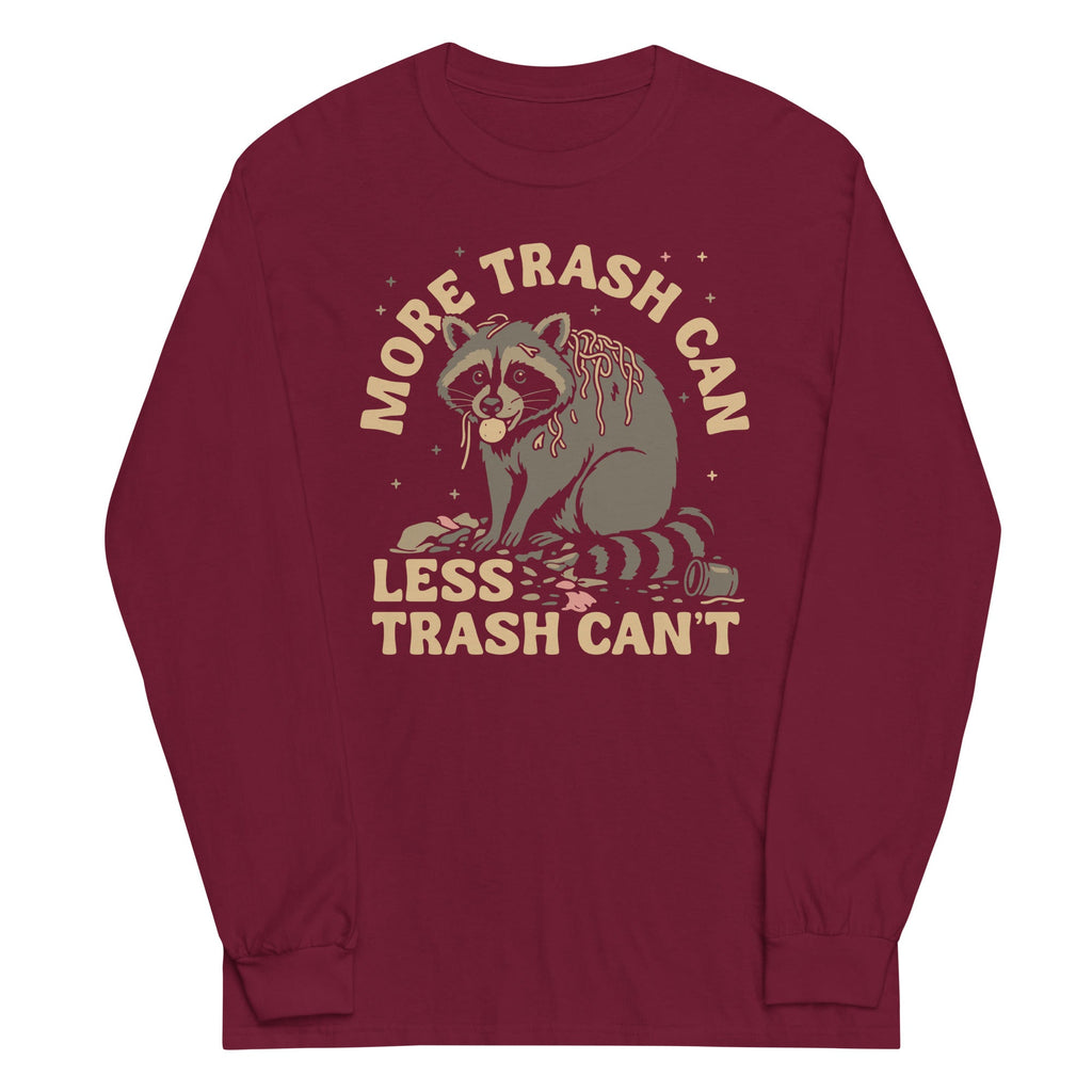 More Trash Can Less Trash Can't Unisex Long Sleeve Tee Hoodie, Sweatshirt | PureTeeCo.com (Image 3)