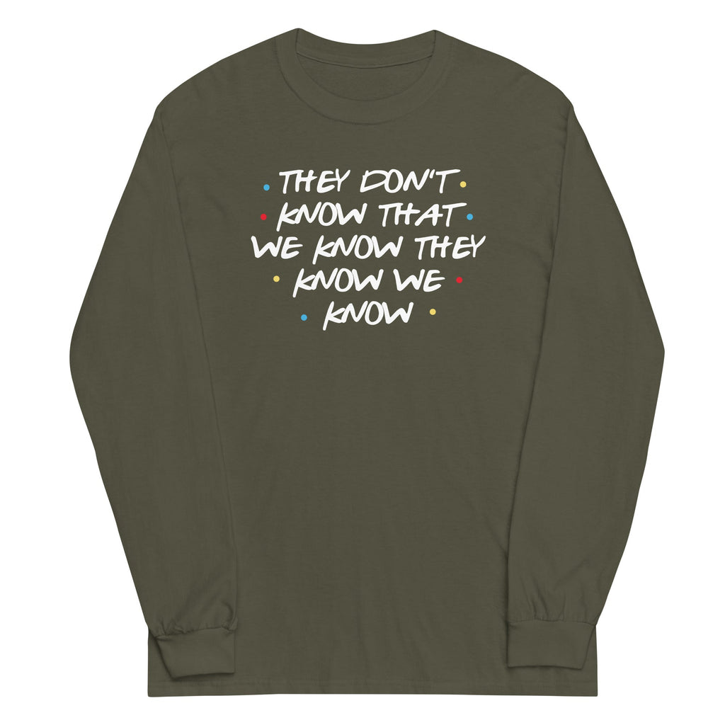 They Don't Know That We Know Unisex Long Sleeve Tee Hoodie, Sweatshirt | PureTeeCo.com (Image 1)