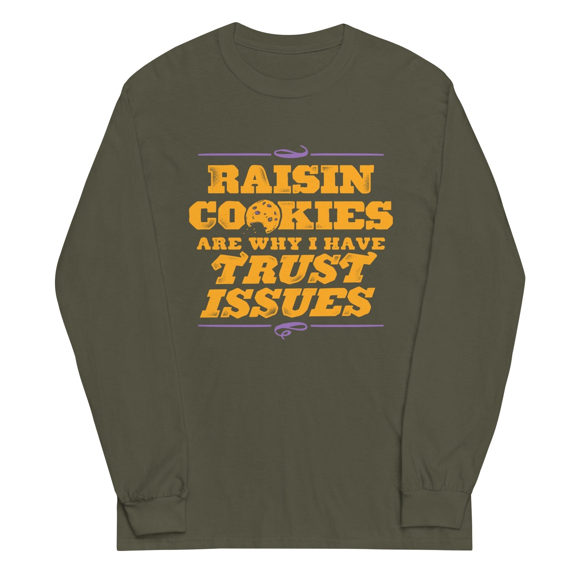 Raisin Cookies Are Why I Have Trust Issues Unisex Long Sleeve Tee Hoodie, Sweatshirt | PureTeeCo.com (Image 5)