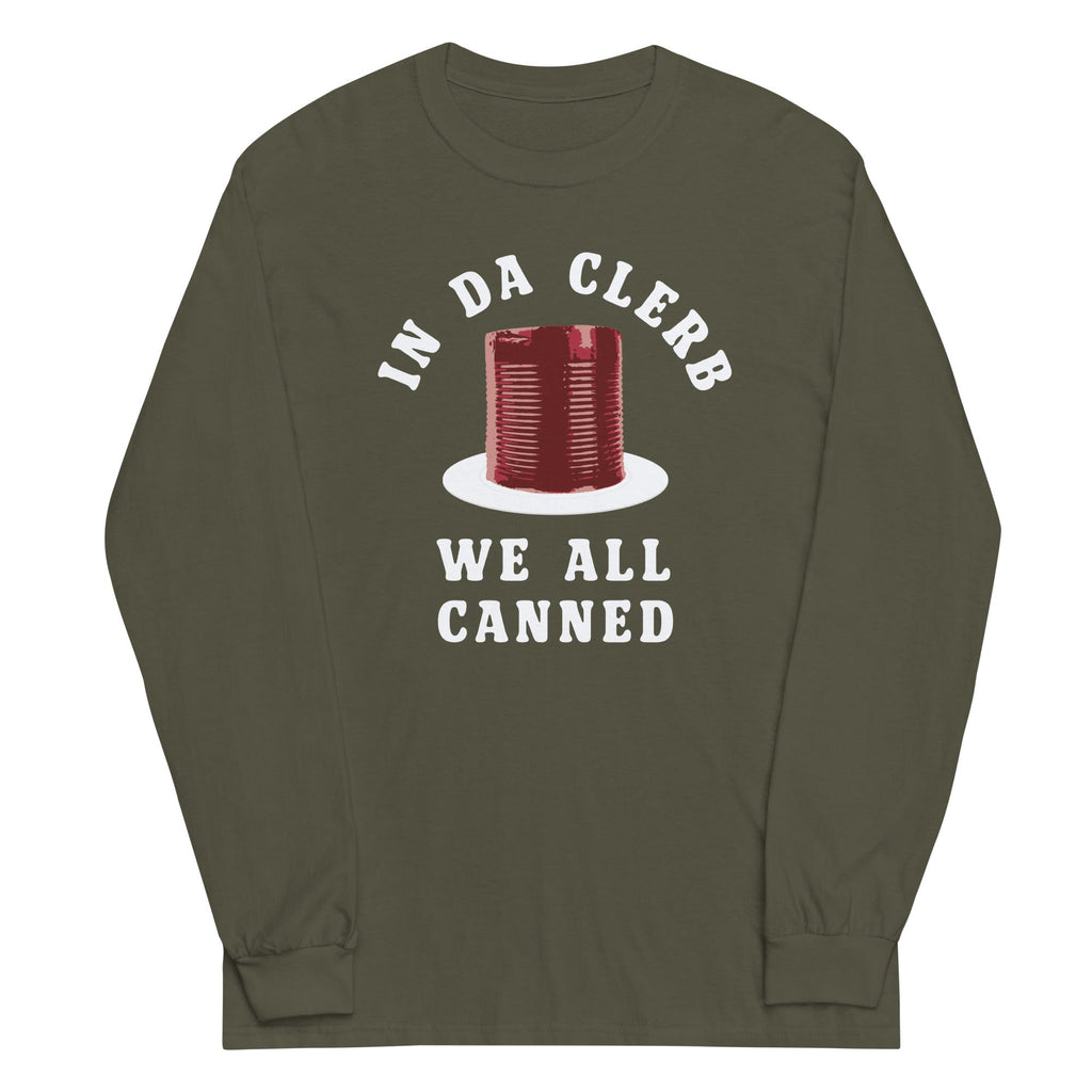 In Da Clerb We All Canned Unisex Long Sleeve Tee Hoodie, Sweatshirt | PureTeeCo.com (Image 1)