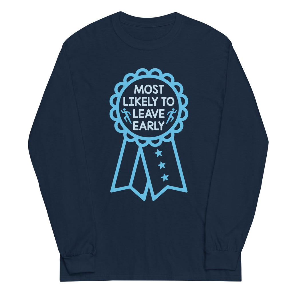 Most Likely To Leave Early Unisex Long Sleeve Tee Hoodie, Sweatshirt | PureTeeCo.com (Image 3)
