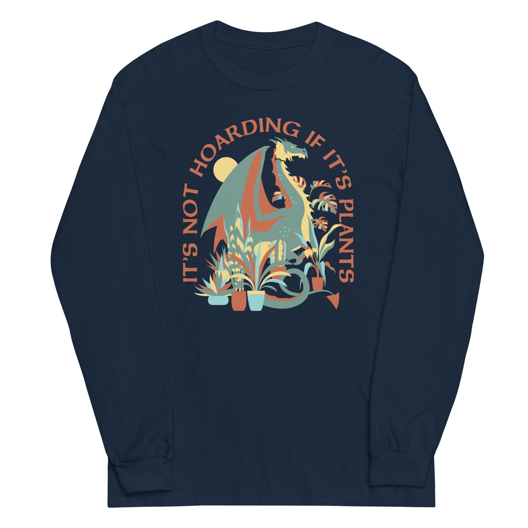 It's Not Hoarding If It's Plants Unisex Long Sleeve Tee Hoodie, Sweatshirt | PureTeeCo.com (Image 1)
