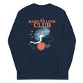 The Hard To Love Club Unisex Long Sleeve Tee Hoodie, Sweatshirt | PureTeeCo.com (Image 1)