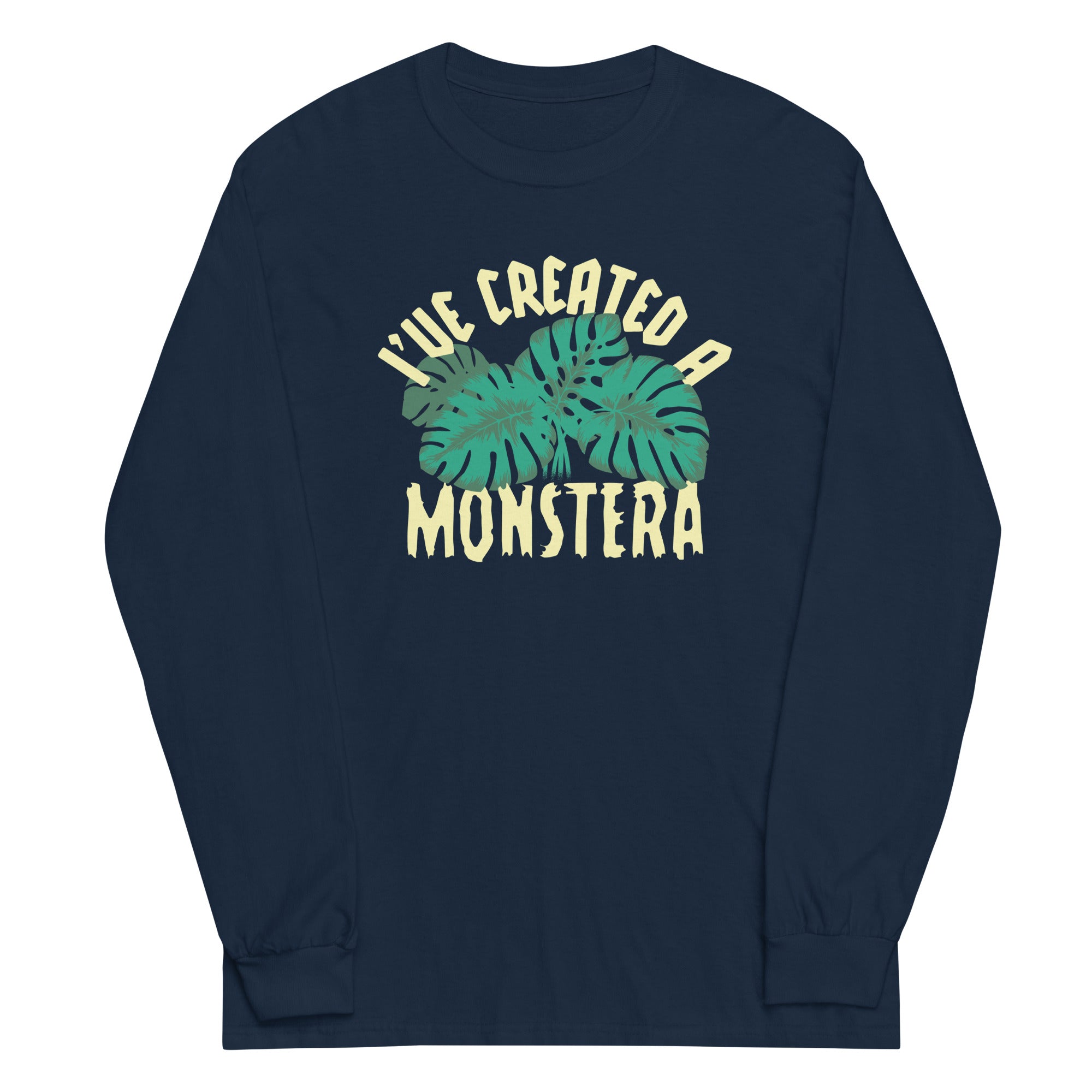 I've Created A Monstera Unisex Long Sleeve Tee Hoodie, Sweatshirt | PureTeeCo.com (Image 2)