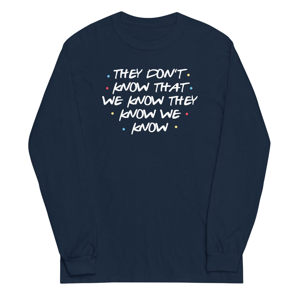 They Don't Know That We Know Unisex Long Sleeve Tee Hoodie, Sweatshirt | PureTeeCo.com (Image 3)