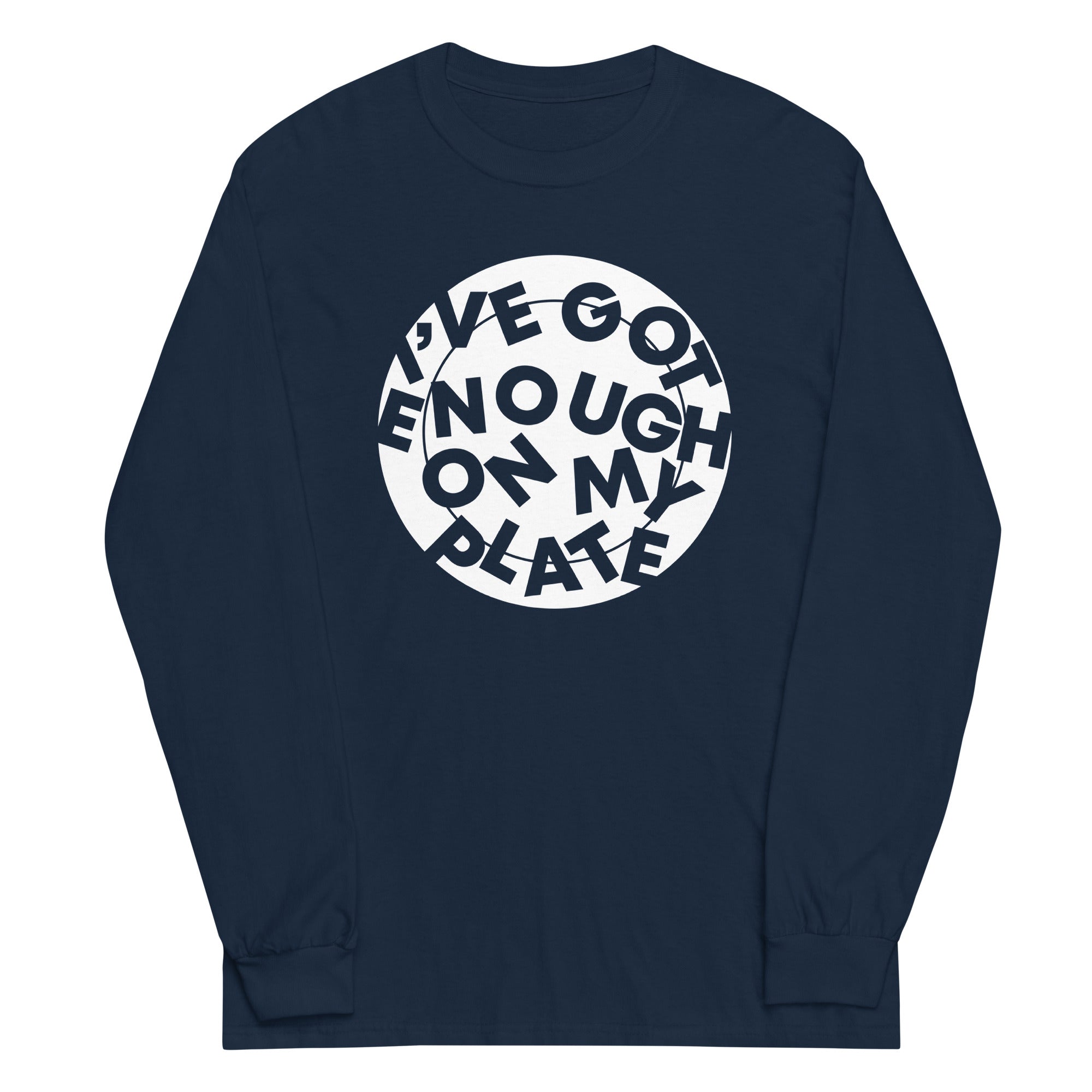 I've Got Enough On My Plate Unisex Long Sleeve Tee Hoodie, Sweatshirt | PureTeeCo.com (Image 2)