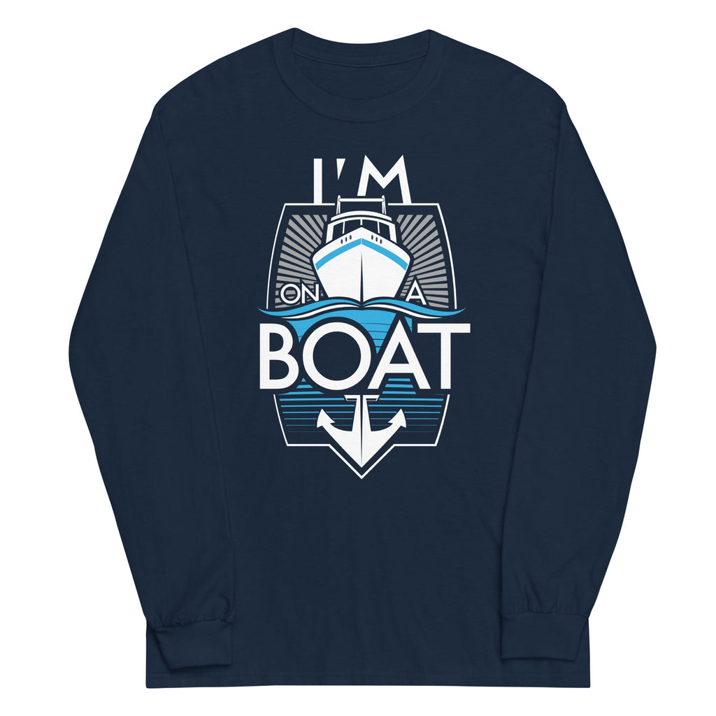 I'm On A Boat Unisex Long Sleeve Tee Hoodie, Sweatshirt | PureTeeCo.com (Image 1)