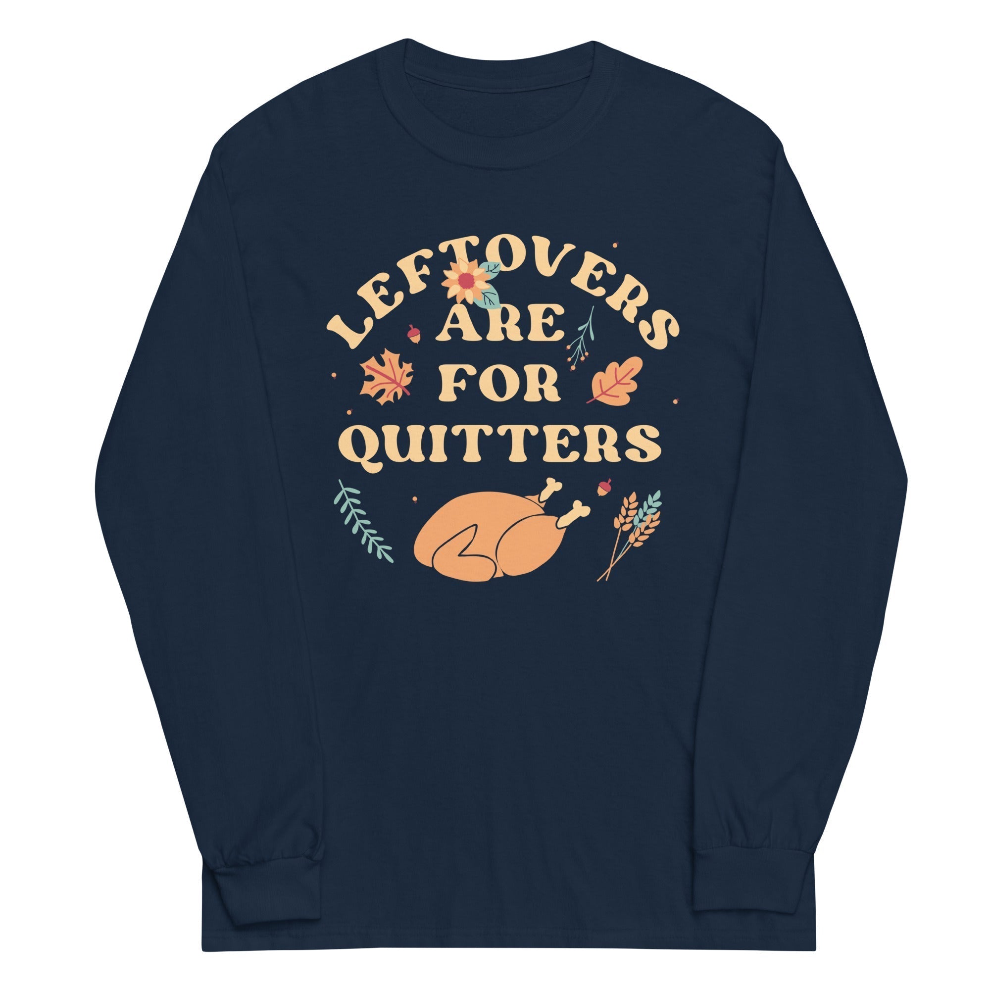Leftovers Are For Quitters Unisex Long Sleeve Tee Hoodie, Sweatshirt | PureTeeCo.com (Image 3)