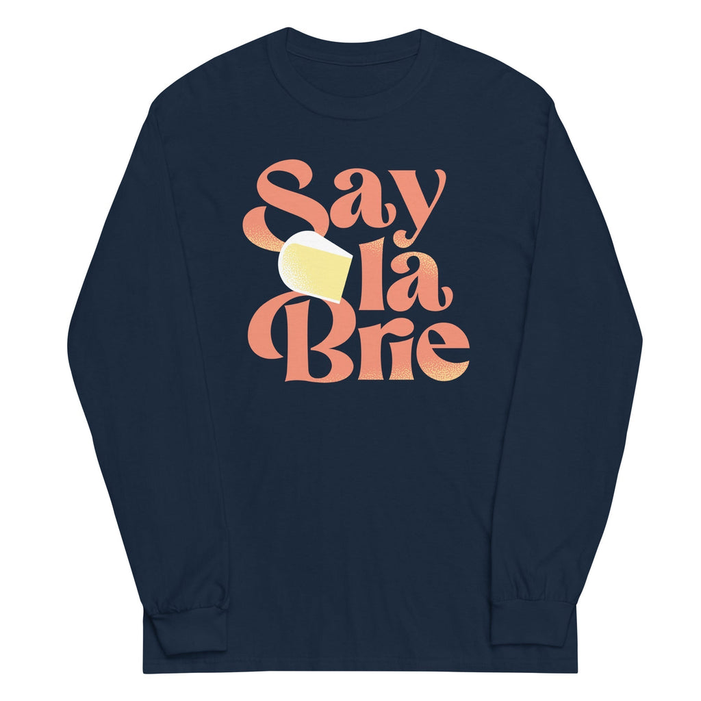 Say La Brie Unisex Long Sleeve Tee Hoodie, Sweatshirt | PureTeeCo.com (Image 3)