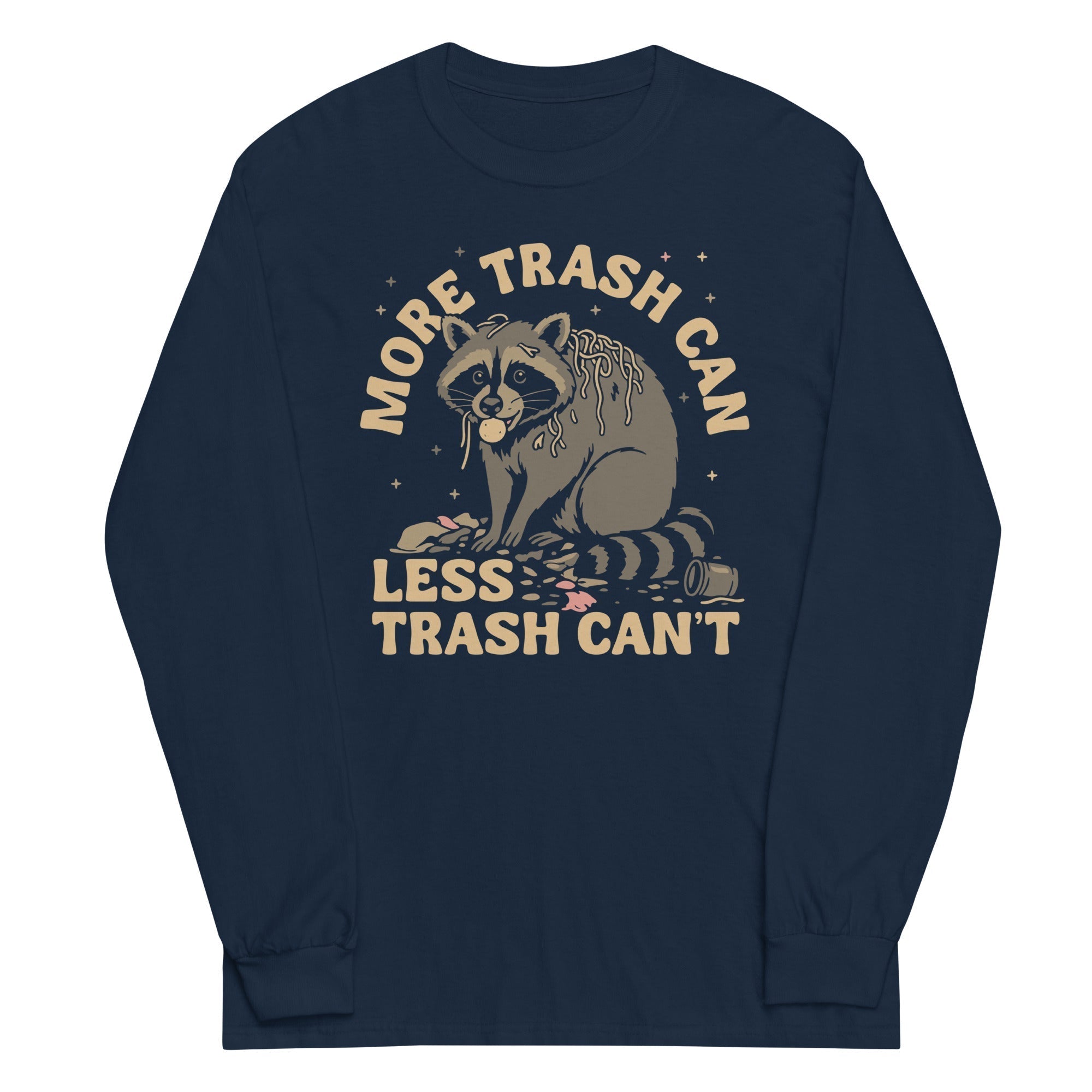 More Trash Can Less Trash Can't Unisex Long Sleeve Tee Hoodie, Sweatshirt | PureTeeCo.com (Image 2)