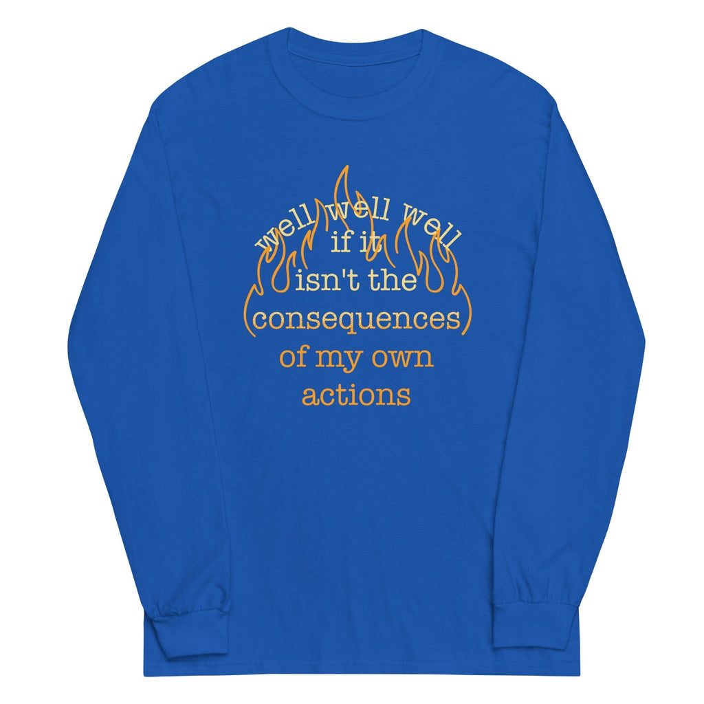 The Consequences Of My Own Actions Unisex Long Sleeve Tee Hoodie, Sweatshirt | PureTeeCo.com (Image 1)