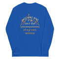 The Consequences Of My Own Actions Unisex Long Sleeve Tee Hoodie, Sweatshirt | PureTeeCo.com (Image 1)