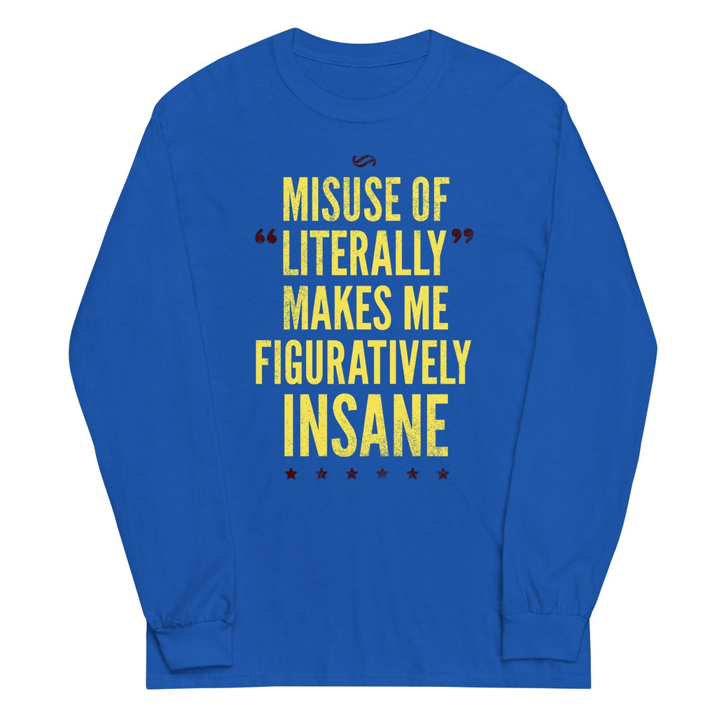 Misuse of Literally Makes Me Figuratively Insane Unisex Long Sleeve Tee Hoodie, Sweatshirt | PureTeeCo.com (Image 2)