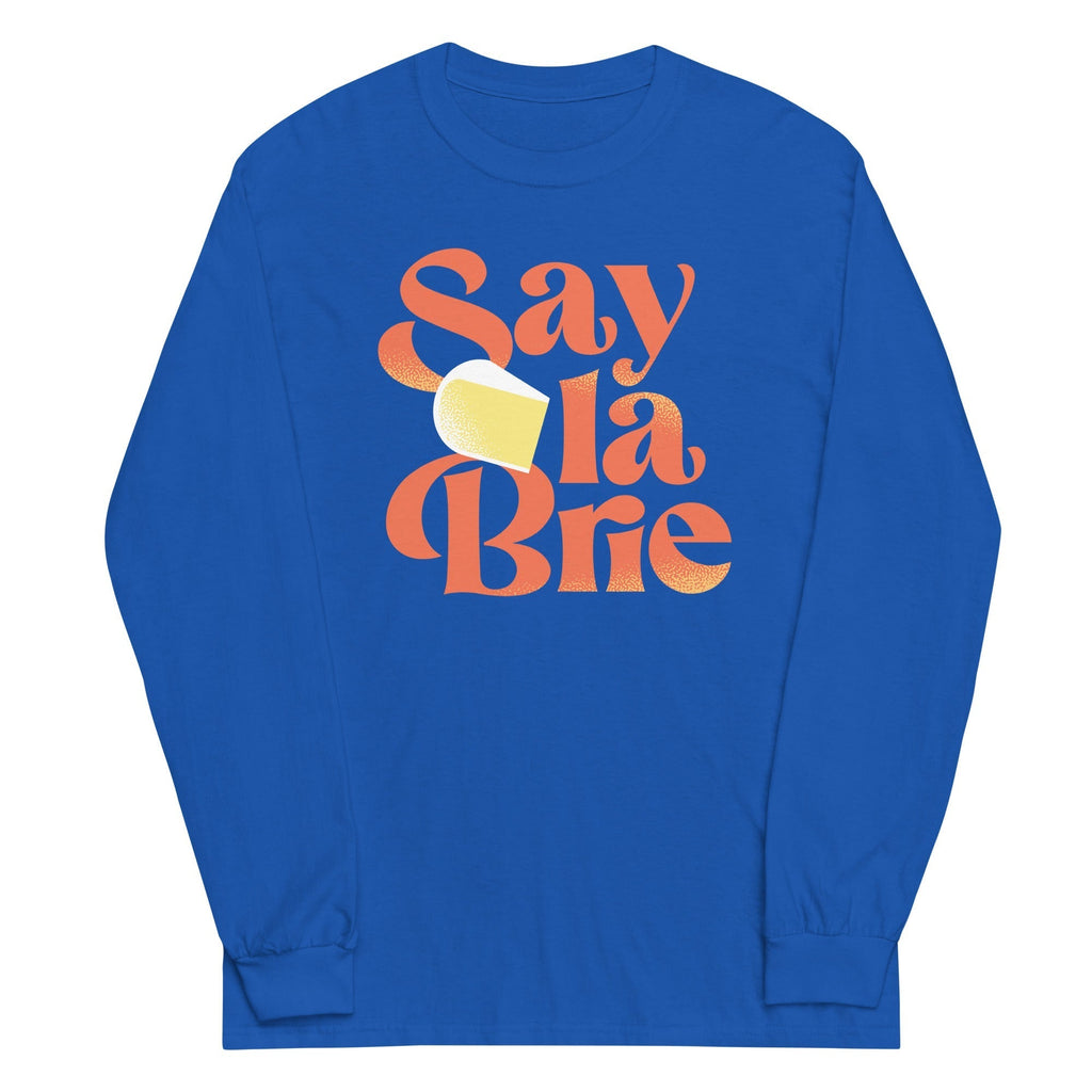 Say La Brie Unisex Long Sleeve Tee Hoodie, Sweatshirt | PureTeeCo.com (Image 5)
