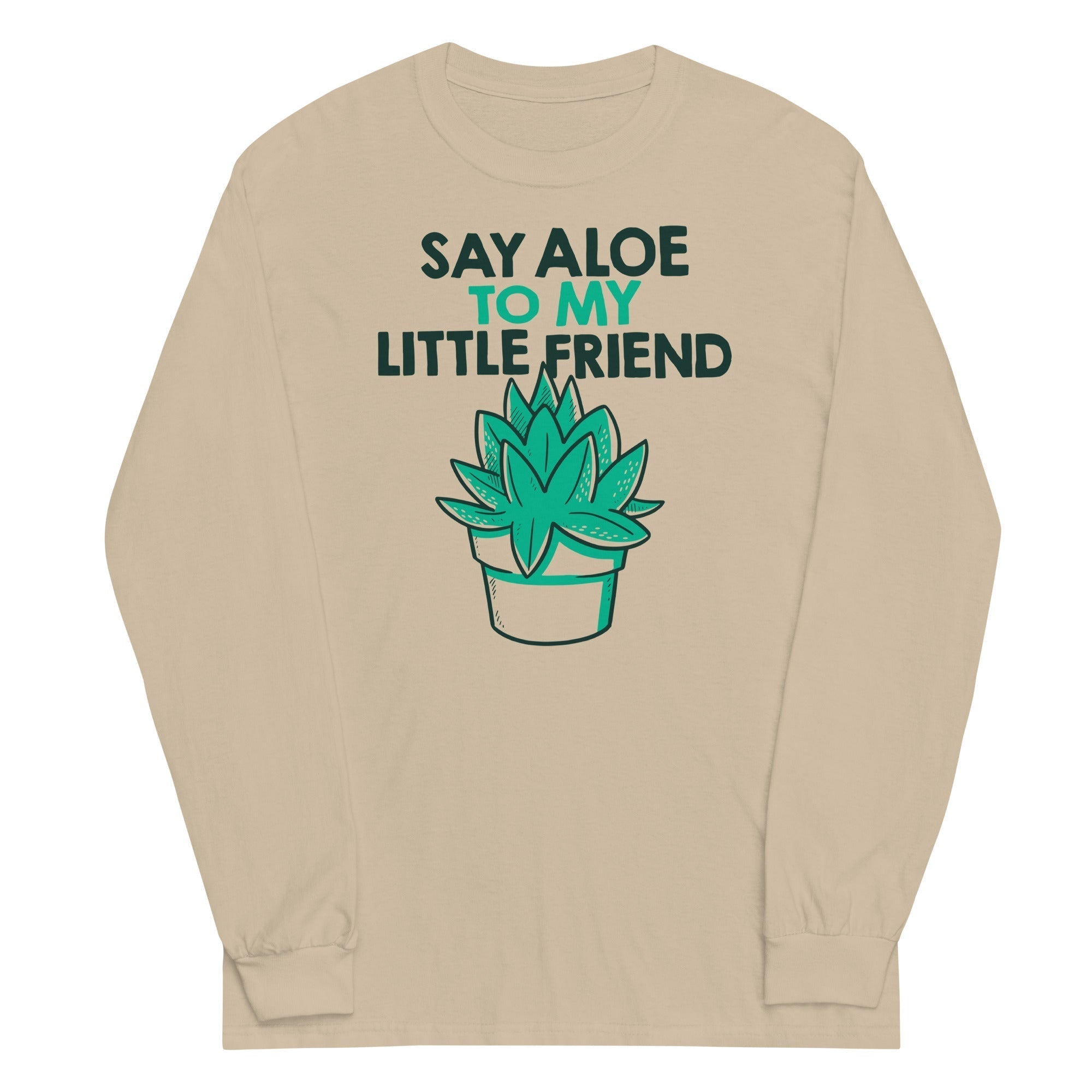 Say Aloe To My Little Friend Unisex Long Sleeve Tee Hoodie, Sweatshirt | PureTeeCo.com (Image 3)