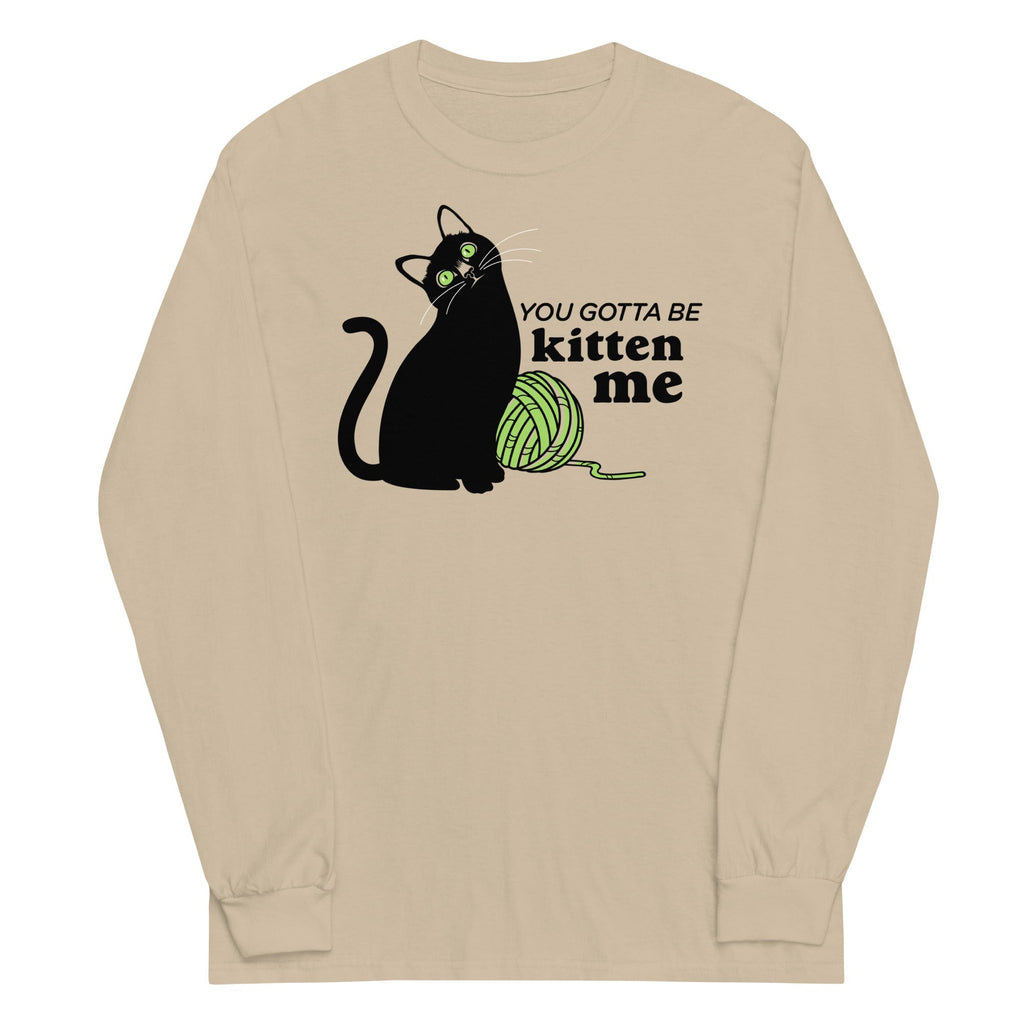You Gotta Be Kitten Me Unisex Long Sleeve Tee Hoodie, Sweatshirt | PureTeeCo.com (Image 3)