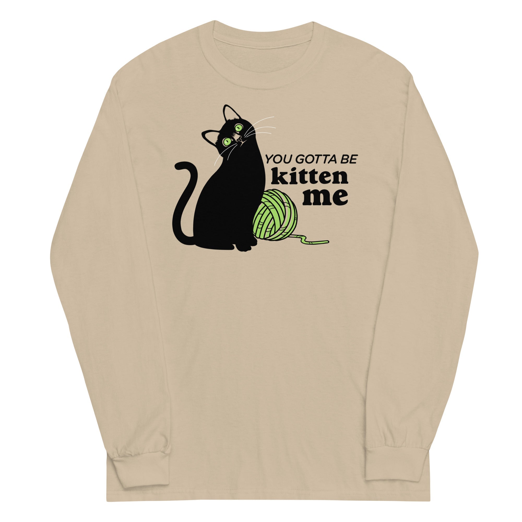 You Gotta Be Kitten Me Unisex Long Sleeve Tee Hoodie, Sweatshirt | PureTeeCo.com (Image 3)