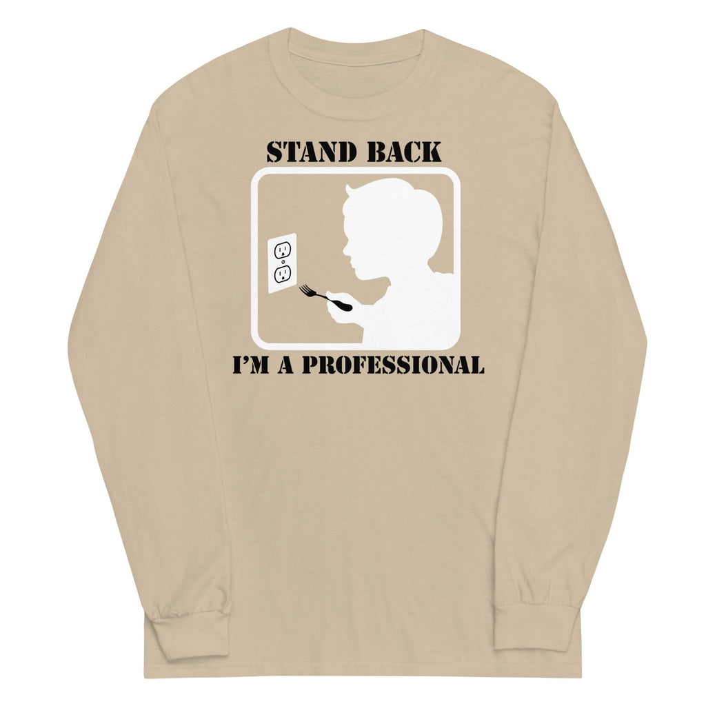 Stand Back, I'm A Professional Unisex Long Sleeve Tee Hoodie, Sweatshirt | PureTeeCo.com (Image 4)