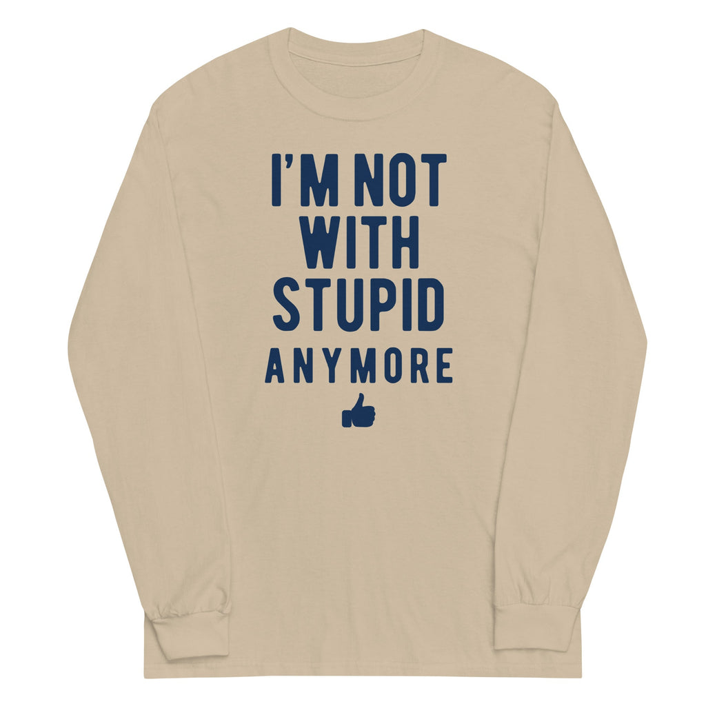 I'm Not With Stupid Anymore Unisex Long Sleeve Tee Hoodie, Sweatshirt | PureTeeCo.com (Image 4)
