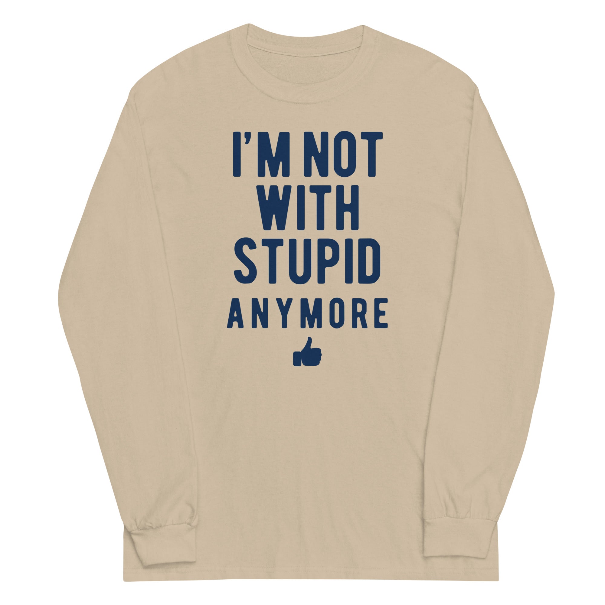 I'm Not With Stupid Anymore Unisex Long Sleeve Tee Hoodie, Sweatshirt | PureTeeCo.com (Image 4)