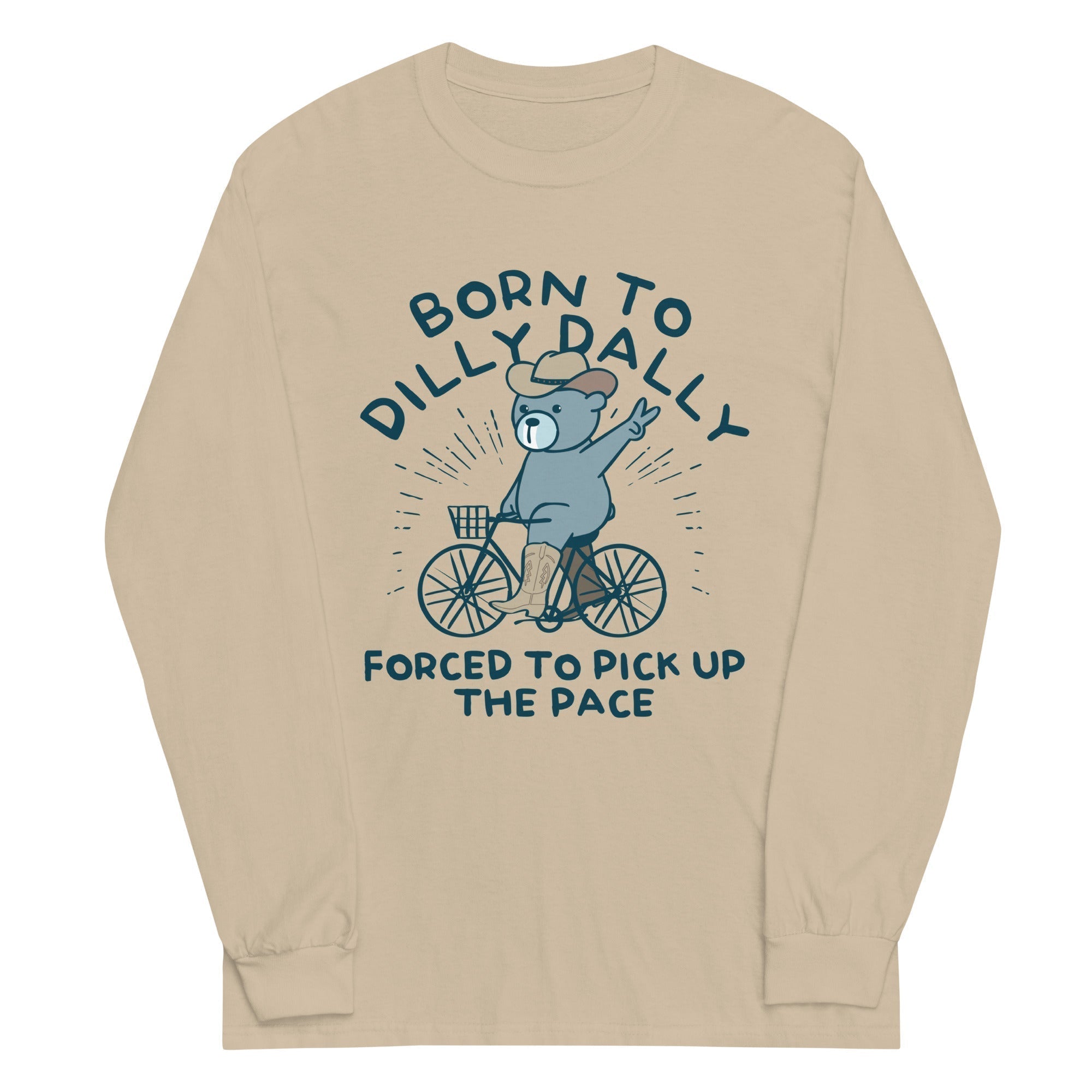 Born To Dilly Dally Forced To Pick Up The Pace Unisex Long Sleeve Tee Hoodie, Sweatshirt | PureTeeCo.com (Image 3)
