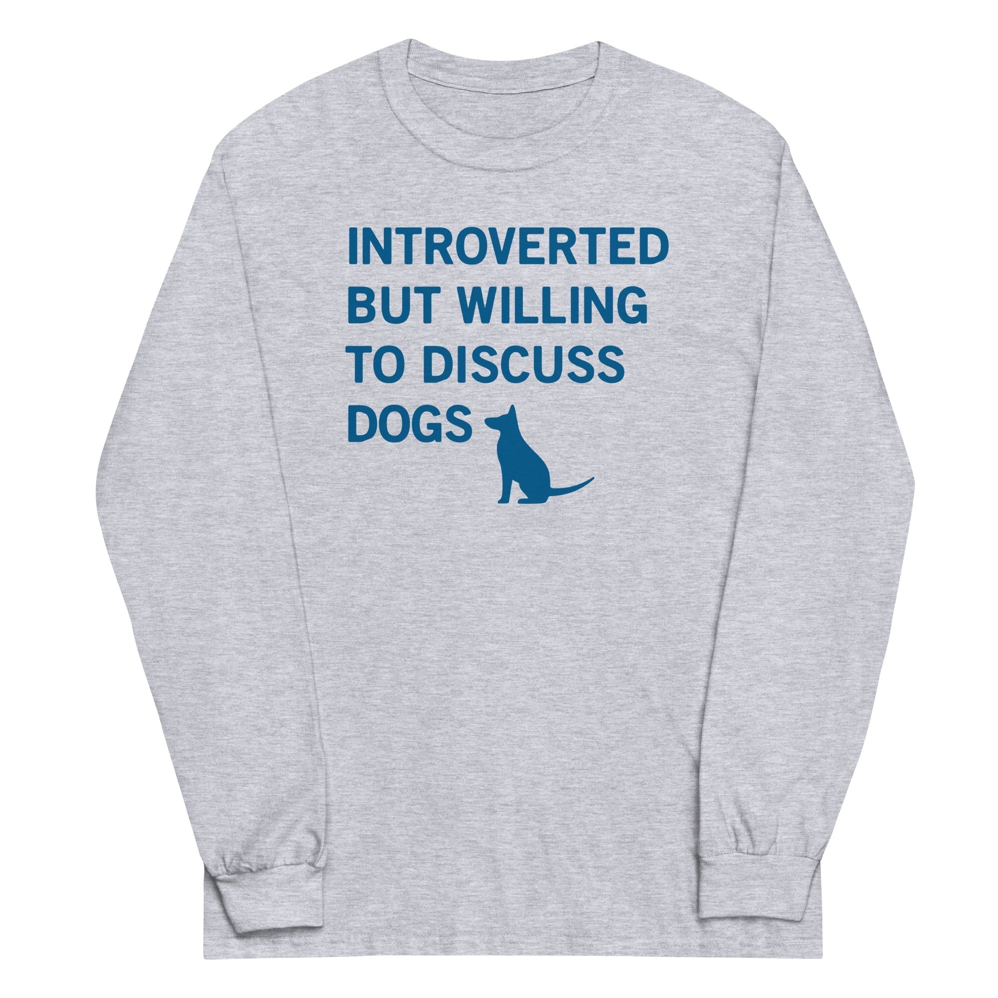Introverted But Willing To Discuss Dogs Unisex Long Sleeve Tee Hoodie, Sweatshirt | PureTeeCo.com (Image 1)