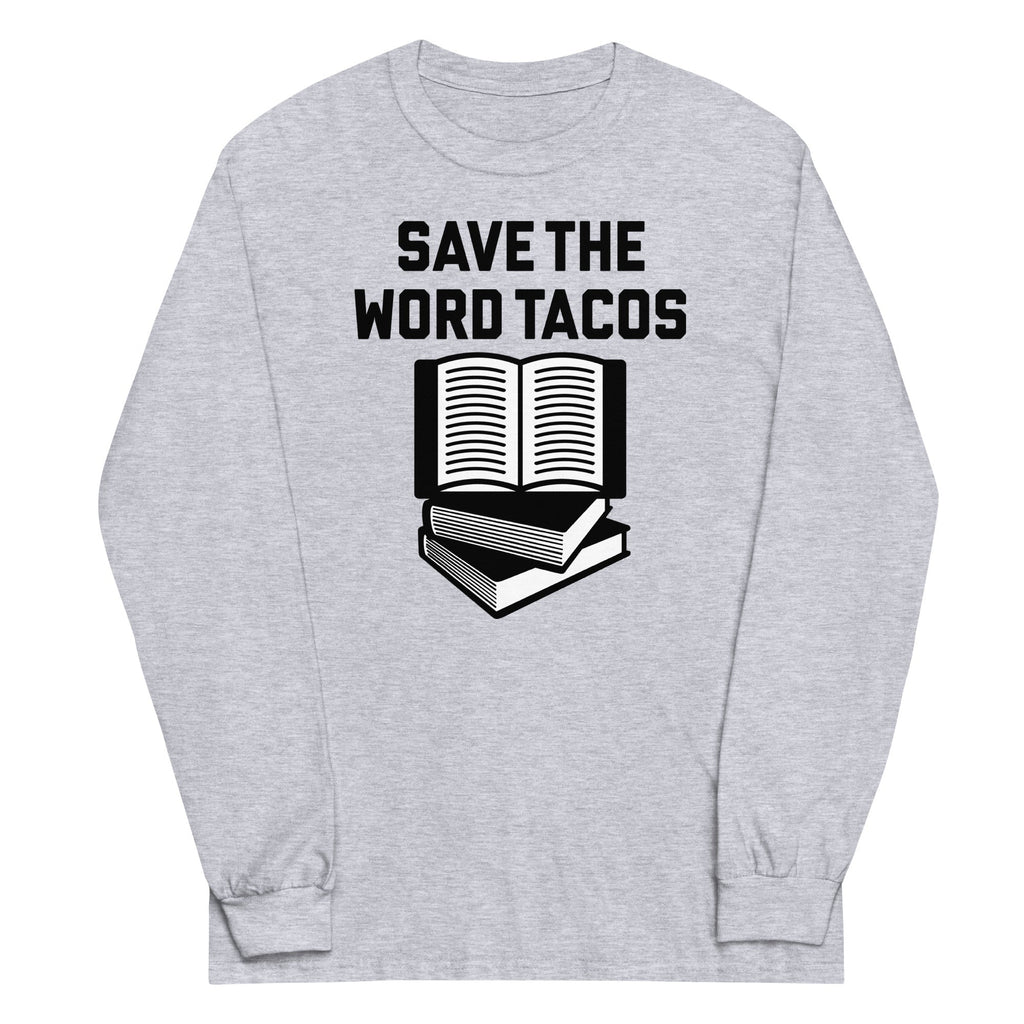 Save The Word Tacos Unisex Long Sleeve Tee Hoodie, Sweatshirt | PureTeeCo.com (Image 1)
