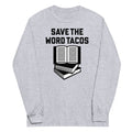 Save The Word Tacos Unisex Long Sleeve Tee Hoodie, Sweatshirt | PureTeeCo.com (Image 1)