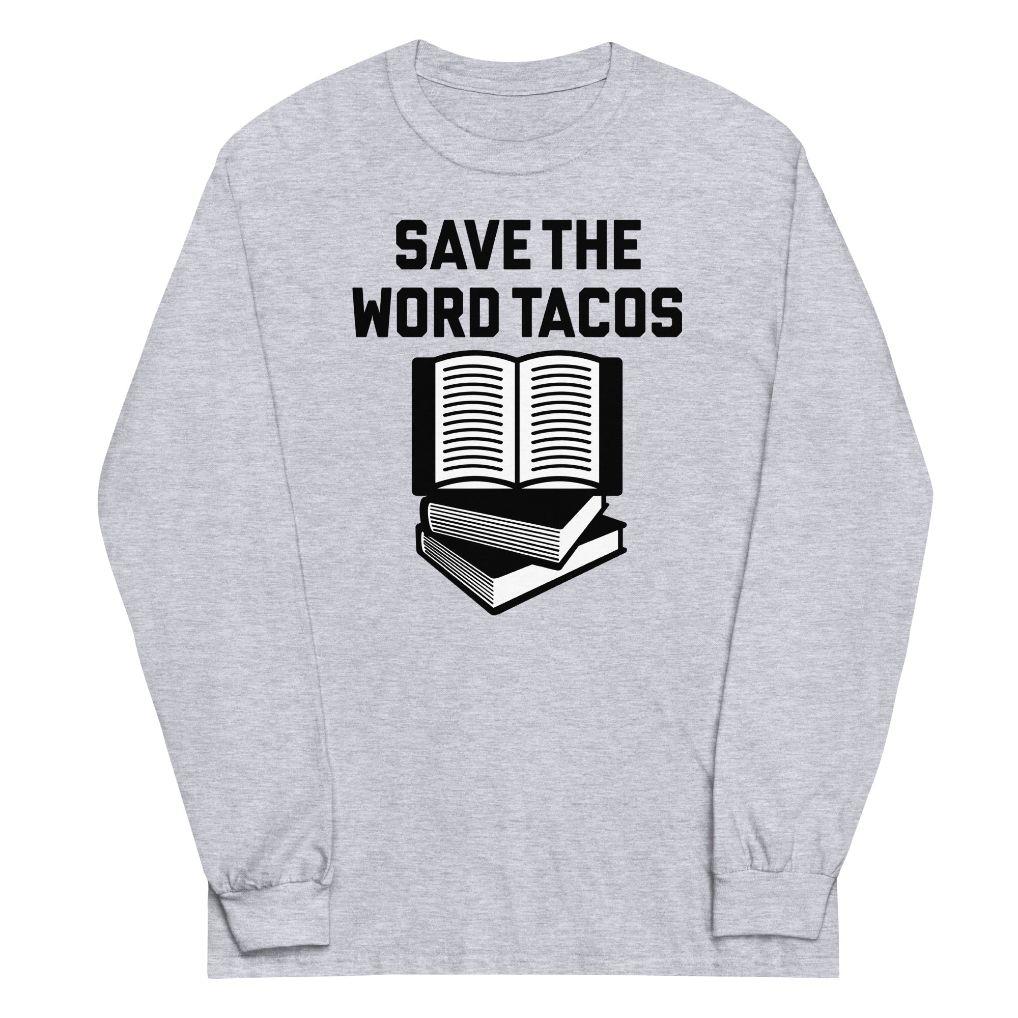 Save The Word Tacos Unisex Long Sleeve Tee Hoodie, Sweatshirt | PureTeeCo.com (Image 1)