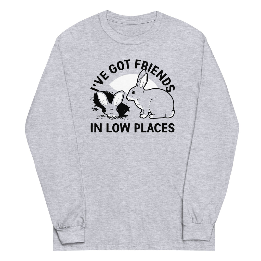 I've Got Friends In Low Places Unisex Long Sleeve Tee Hoodie, Sweatshirt | PureTeeCo.com (Image 1)