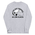 I've Got Friends In Low Places Unisex Long Sleeve Tee Hoodie, Sweatshirt | PureTeeCo.com (Image 1)